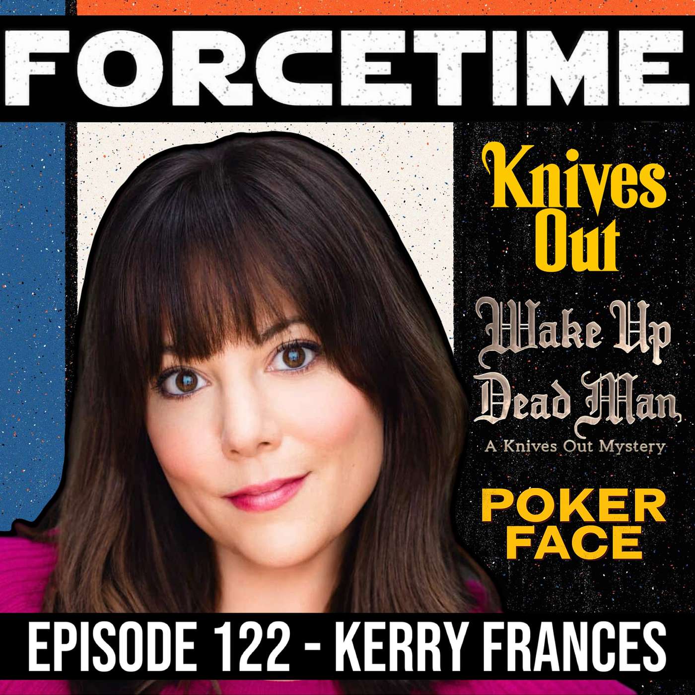 Episode 122: Kerry Frances - Wake Up Dead Man, Knives Out, Poker Face, & More! Episode 122: Kerry Frances - Wake Up Dead Man, Knives Out, Poker Face, & More!