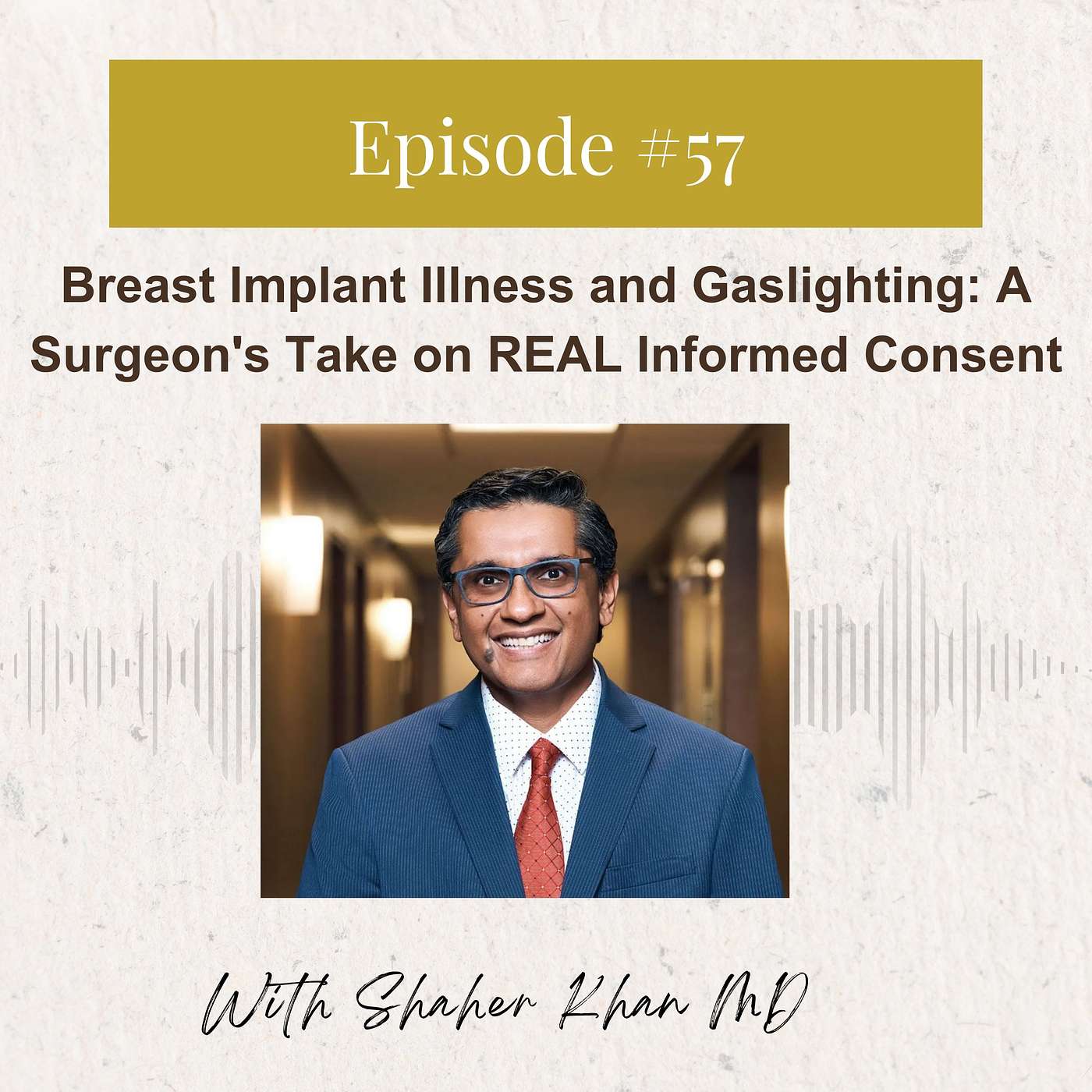 Dr. Shaher Khan: Breast Implant Illness and Gaslighting: A Surgeon's Take on REAL Informed Consent