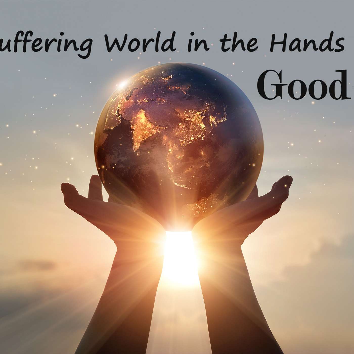 A Suffering World in the Hands of a Good God, Part 2 episode artwork