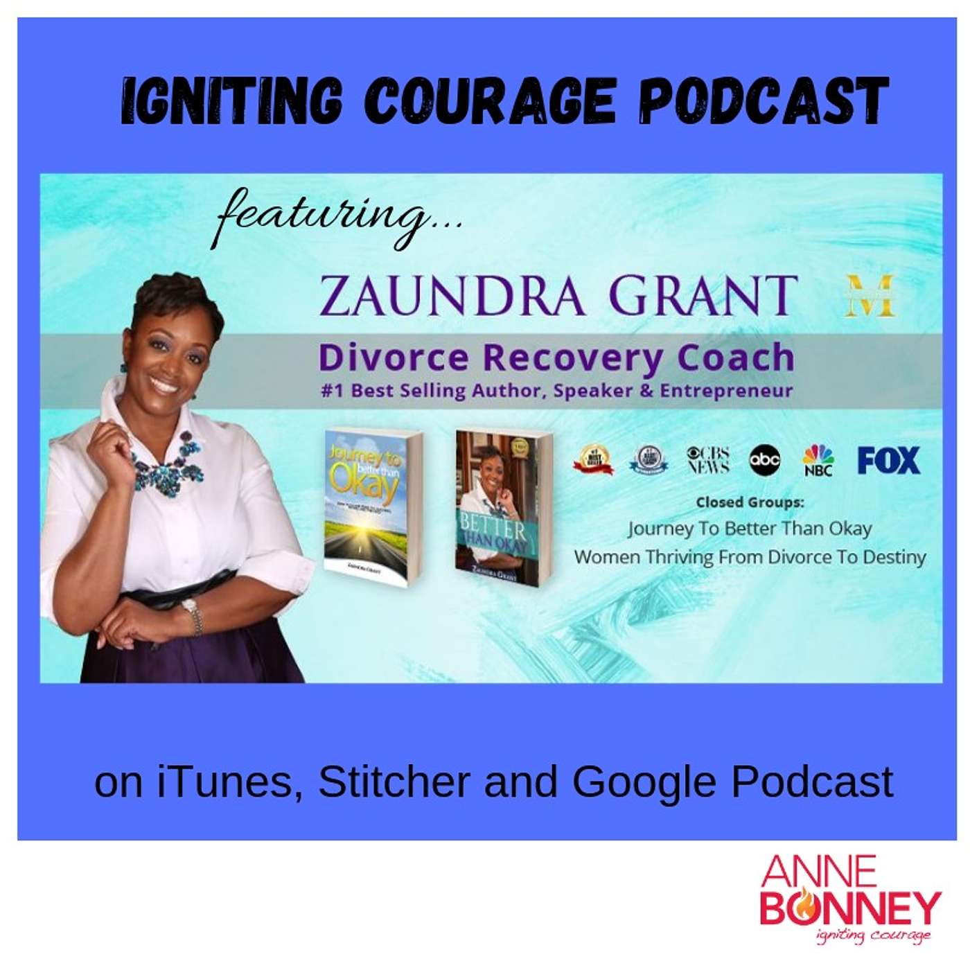 IGNITING COURAGE Podcast Episode 29: Zaundra Grant, Best selling author, Speaker and Entrepreneur episode artwork
