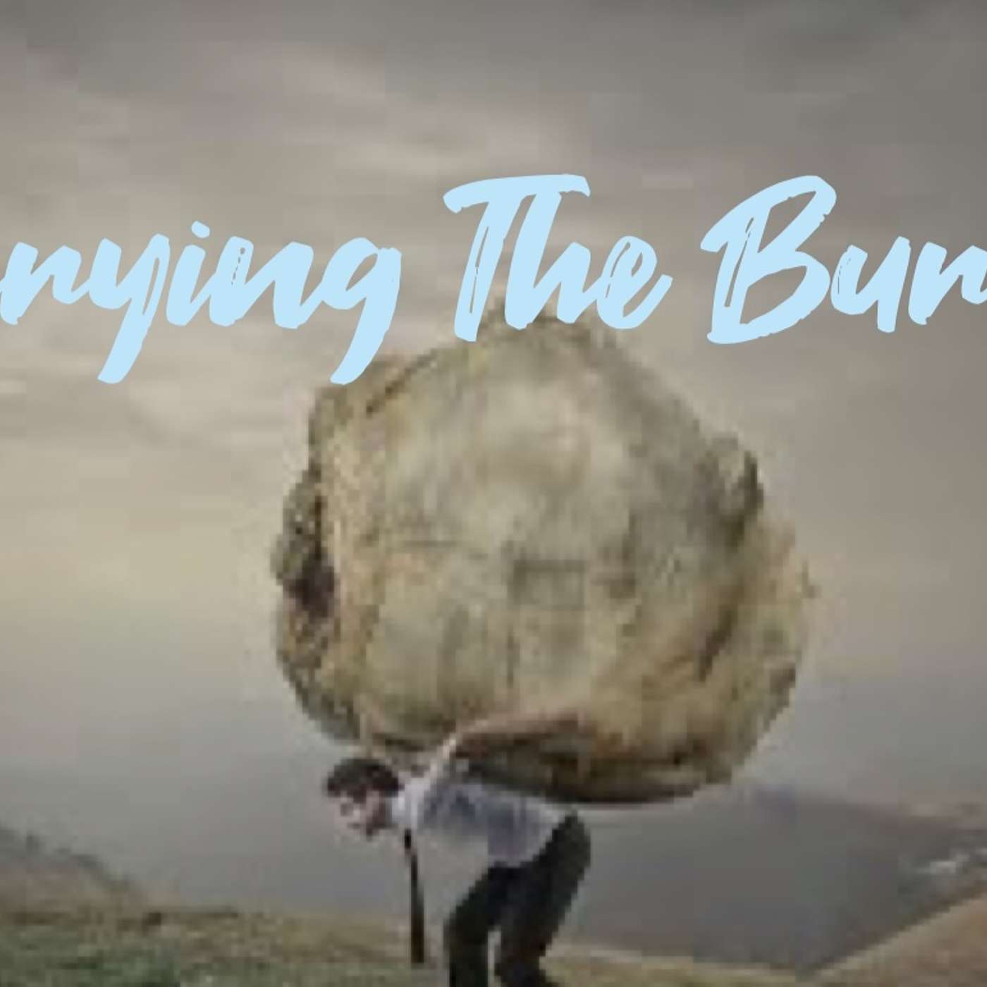 Carrying The Burden
