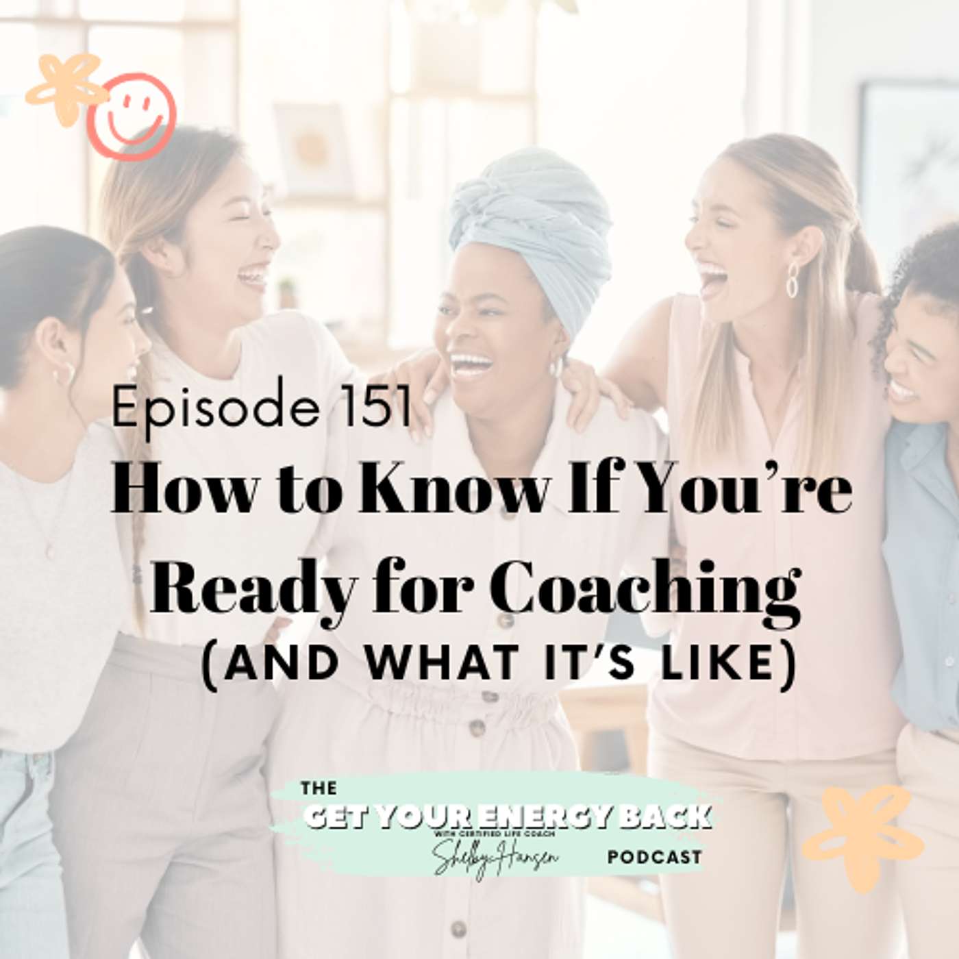 151. How to Know If You’re Ready for Coaching (And What It’s Like)