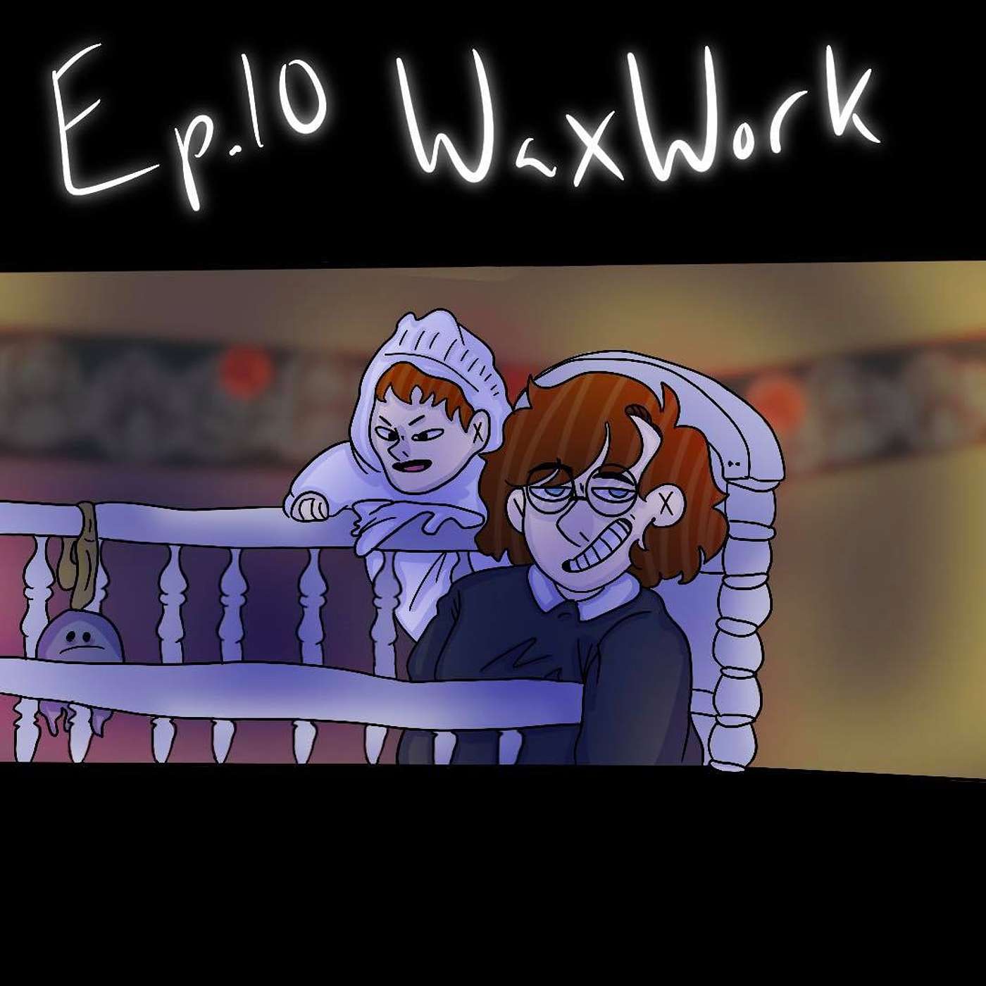 Episode 10 - Waxwork