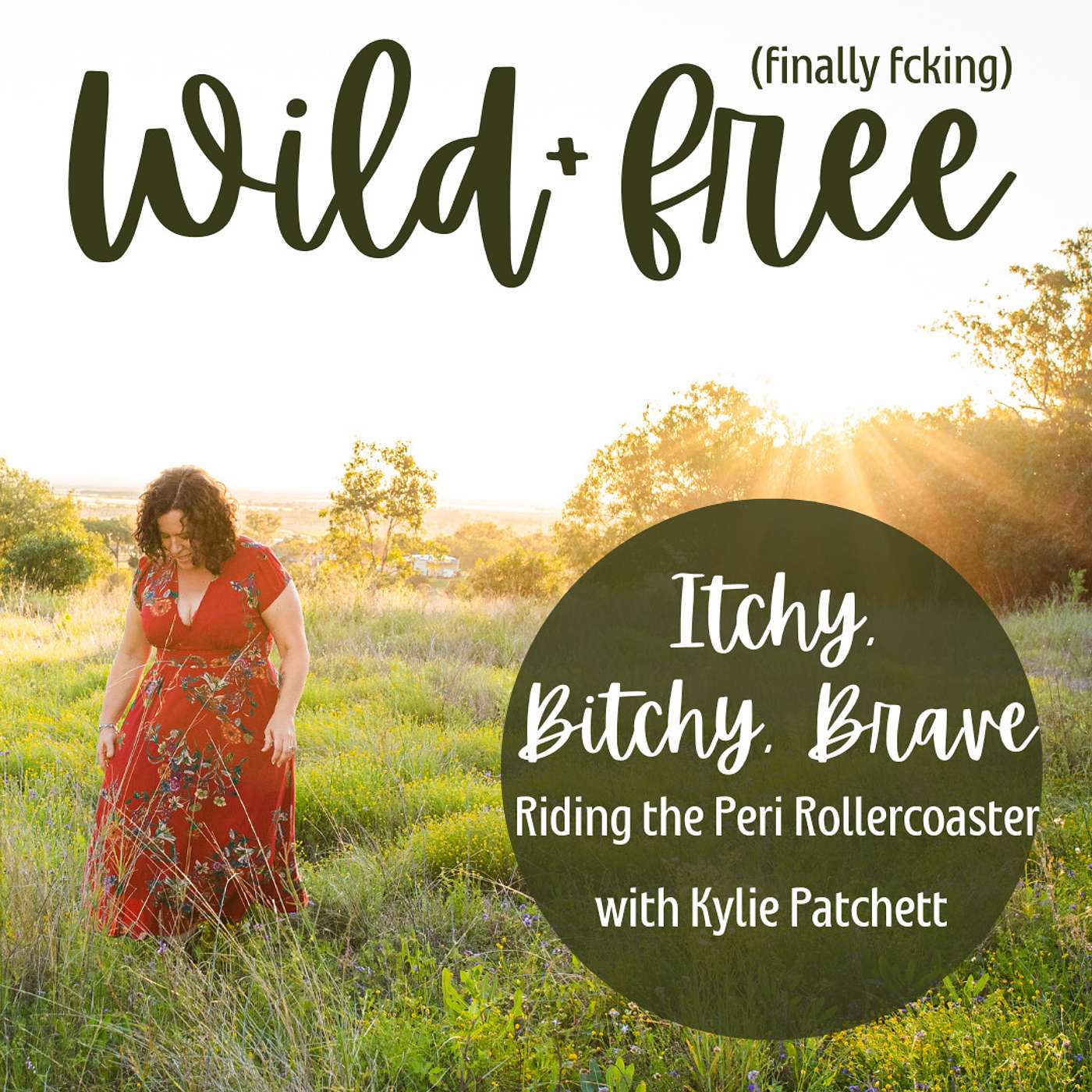 Itchy, Bitchy, Brave: Riding the Peri Rollercoaster with Kylie Patchett