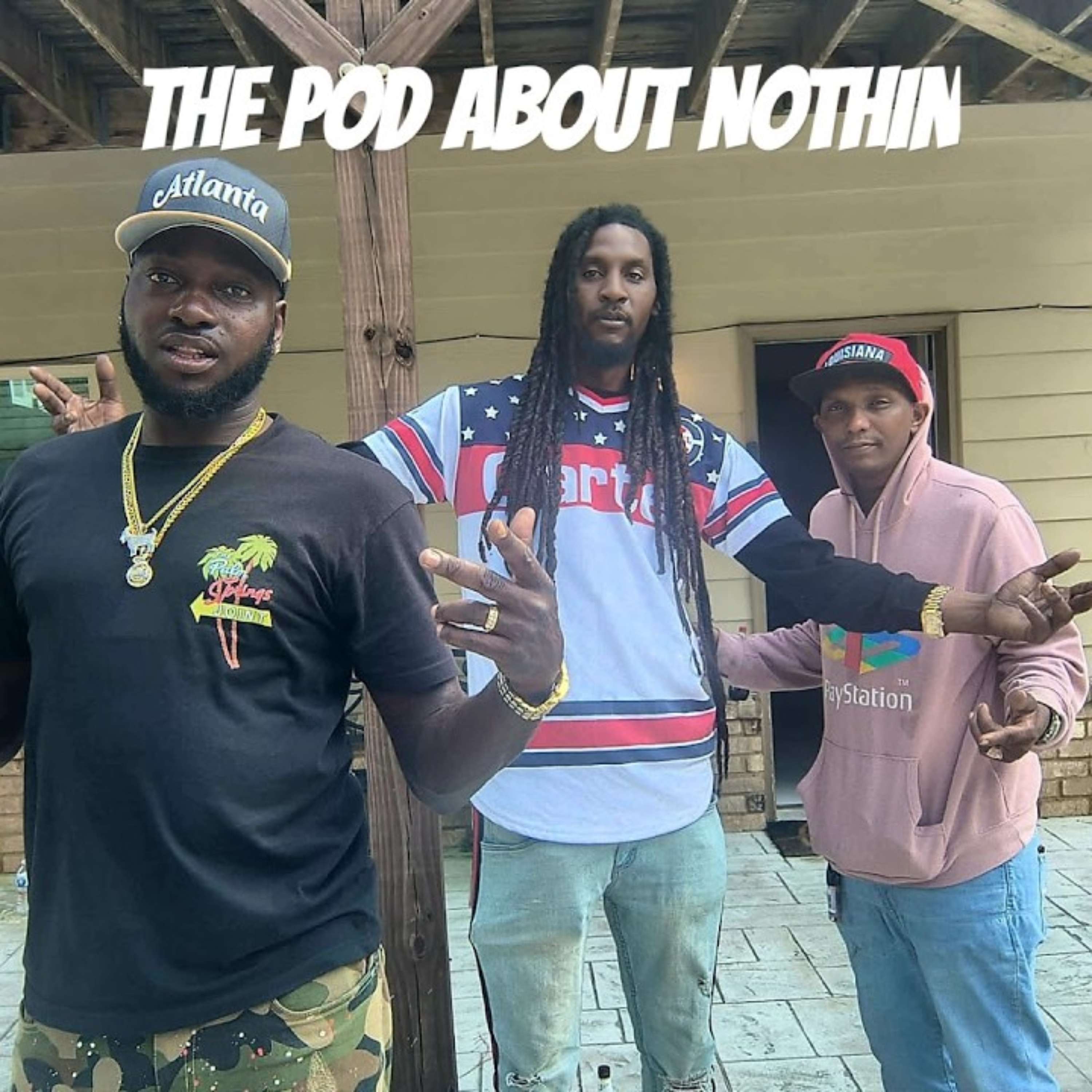 THE POD ABOUT NOTHIN