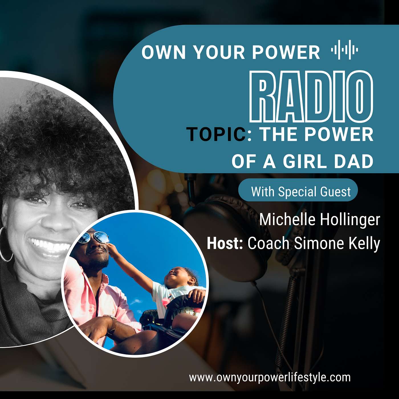 The Power of a Girl Dad (OYP Lifestyle Show Ep. 11)