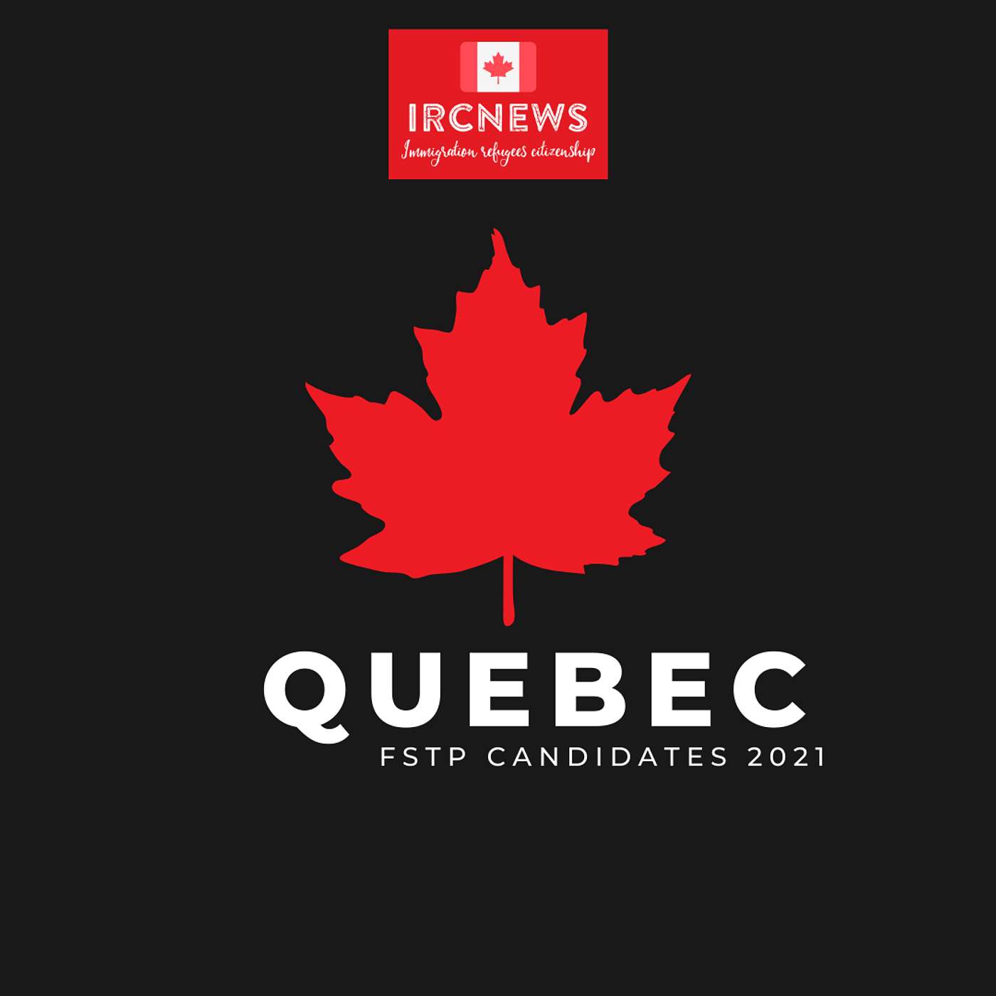 Canada Immigration Total FSTP Express Entry Candidate Selection for the Province of Quebec in 2021 episode artwork