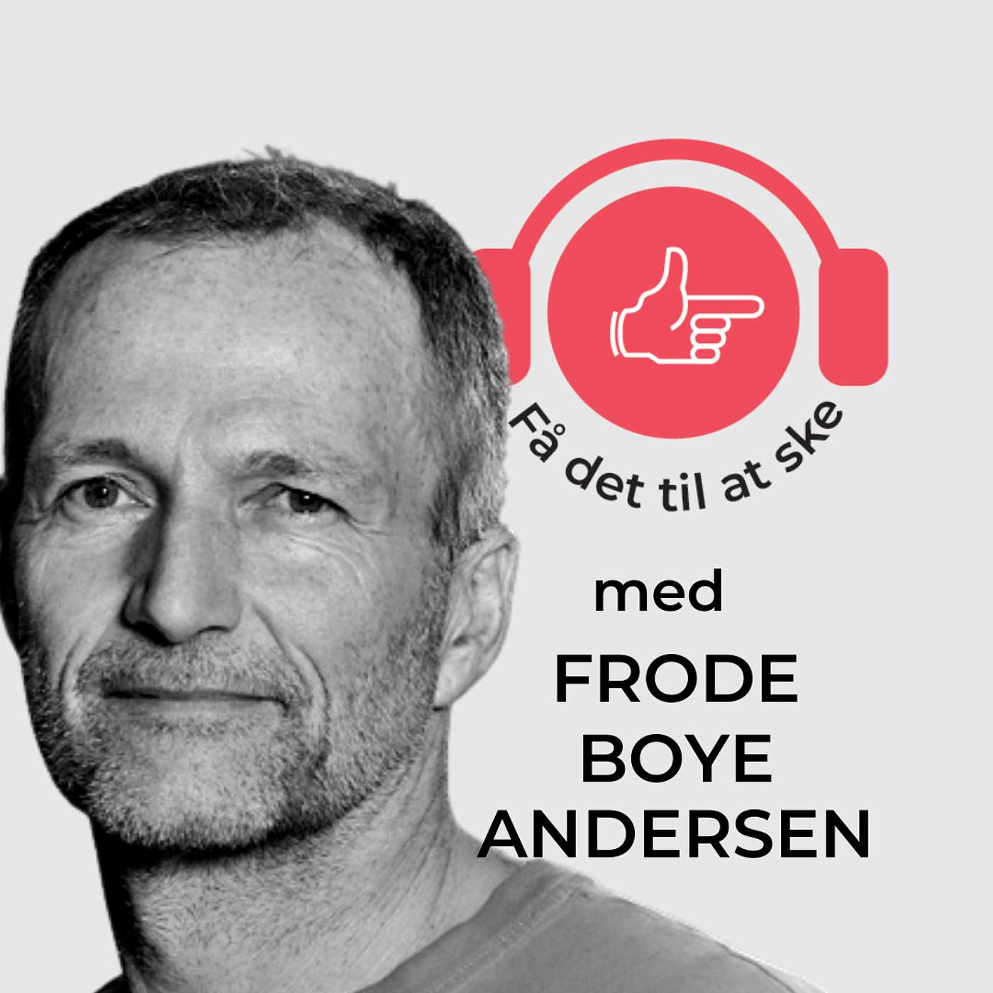 #45 Få Det Til At Ske med Frode Boye Andersen & Konteksten episode artwork