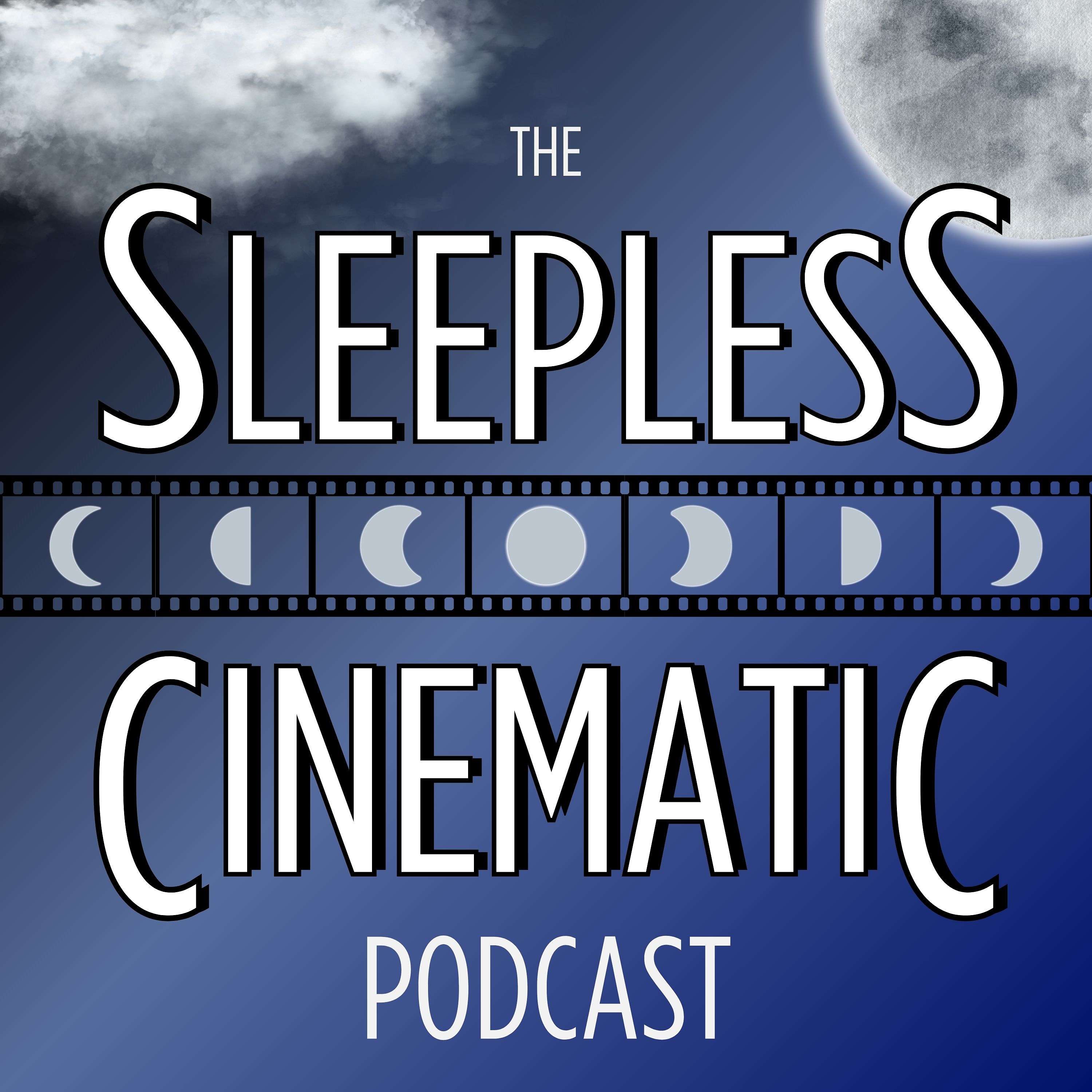 The Sleepless Cinematic Podcast podcast artwork