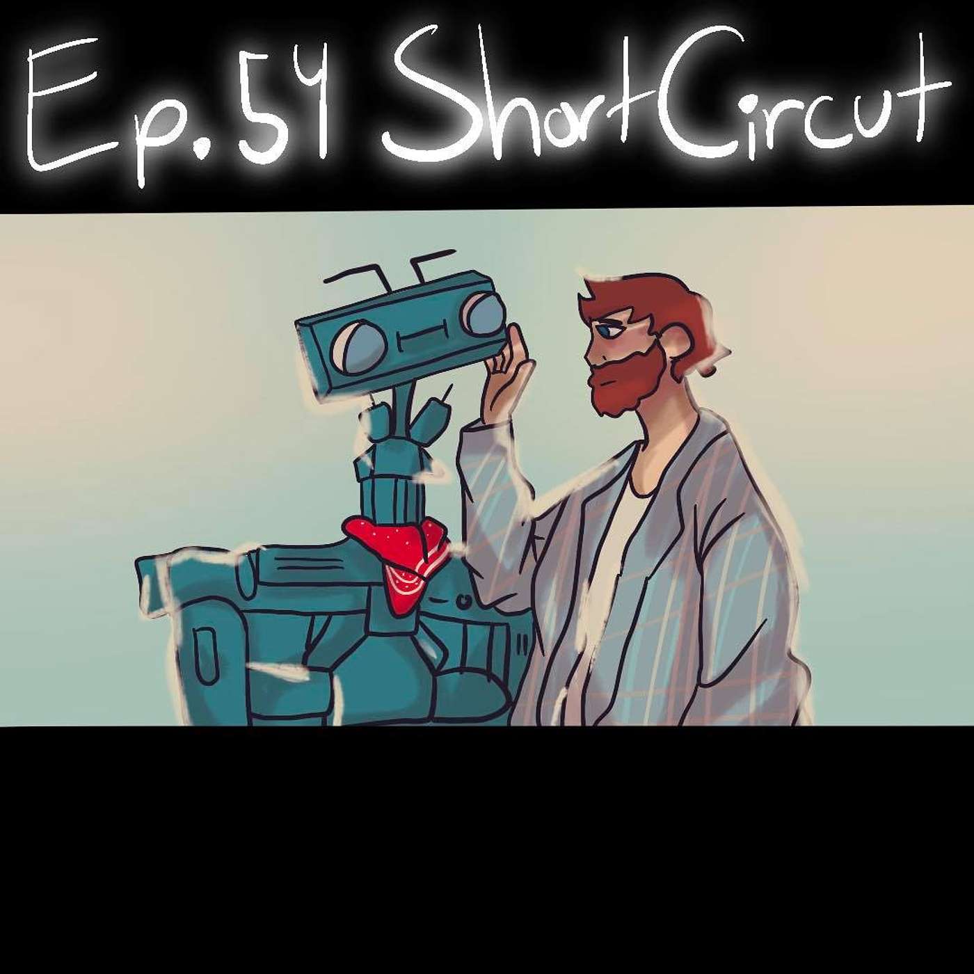 Episode 54 - Short Circuit