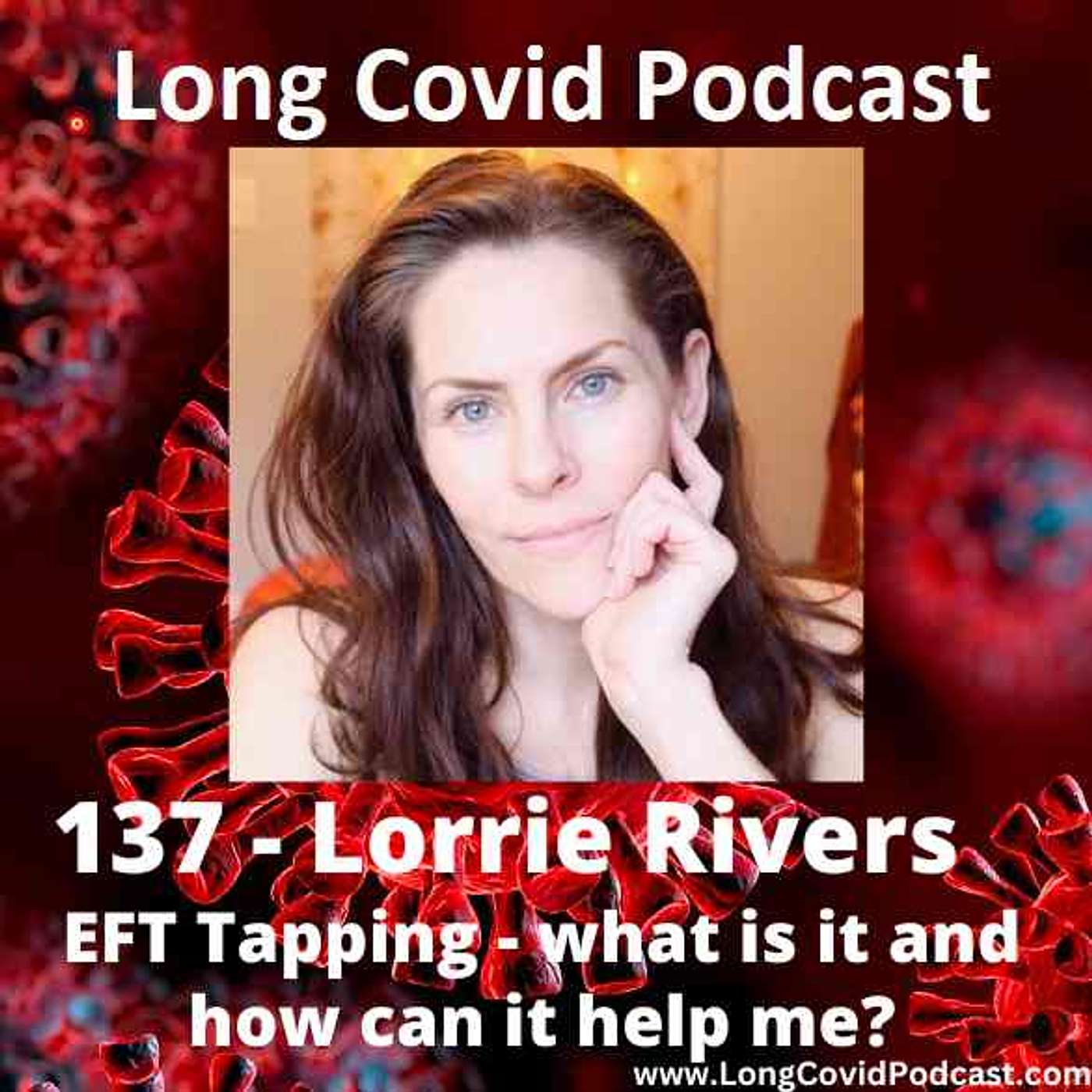 137 - Lorrie Rivers - What is EFT Tapping and how can it help me?