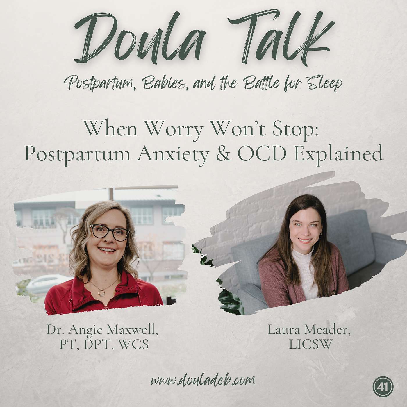 41 - When Worry Won’t Stop: Postpartum Anxiety & OCD Explained (Guests: Dr. Angie Maxwell, PT, DPT, WCS & Laura Meader, LICSW) 41 - When Worry Won’t Stop: Postpartum Anxiety & OCD Explained (Guests: Dr. Angie Maxwell, PT, DPT, WCS & Laura Meader, LICSW)