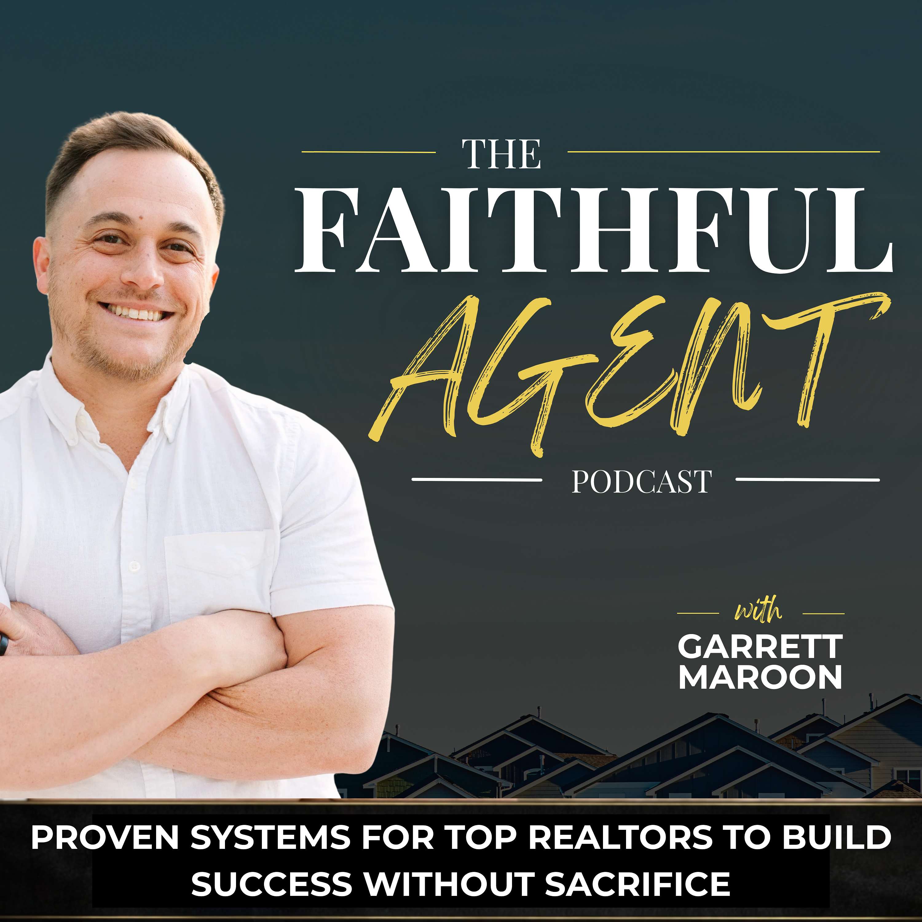 The Faithful Real Estate Agent | Work Life Balance, Time Management, Productivity, Real Estate Systems, Realtor Dad, Lead Generation, Christian Realtor