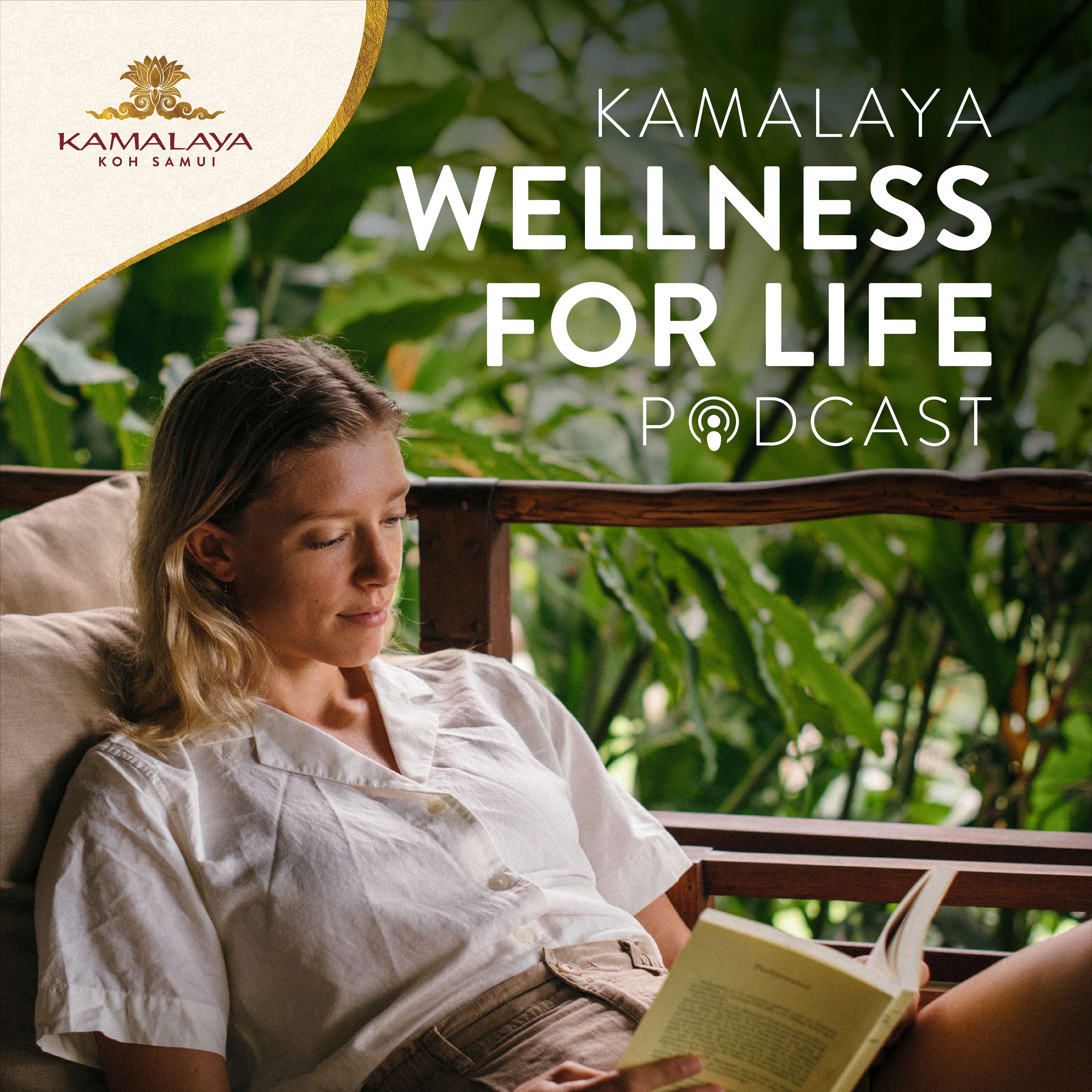 Kamalaya "Wellness for Life" Podcast