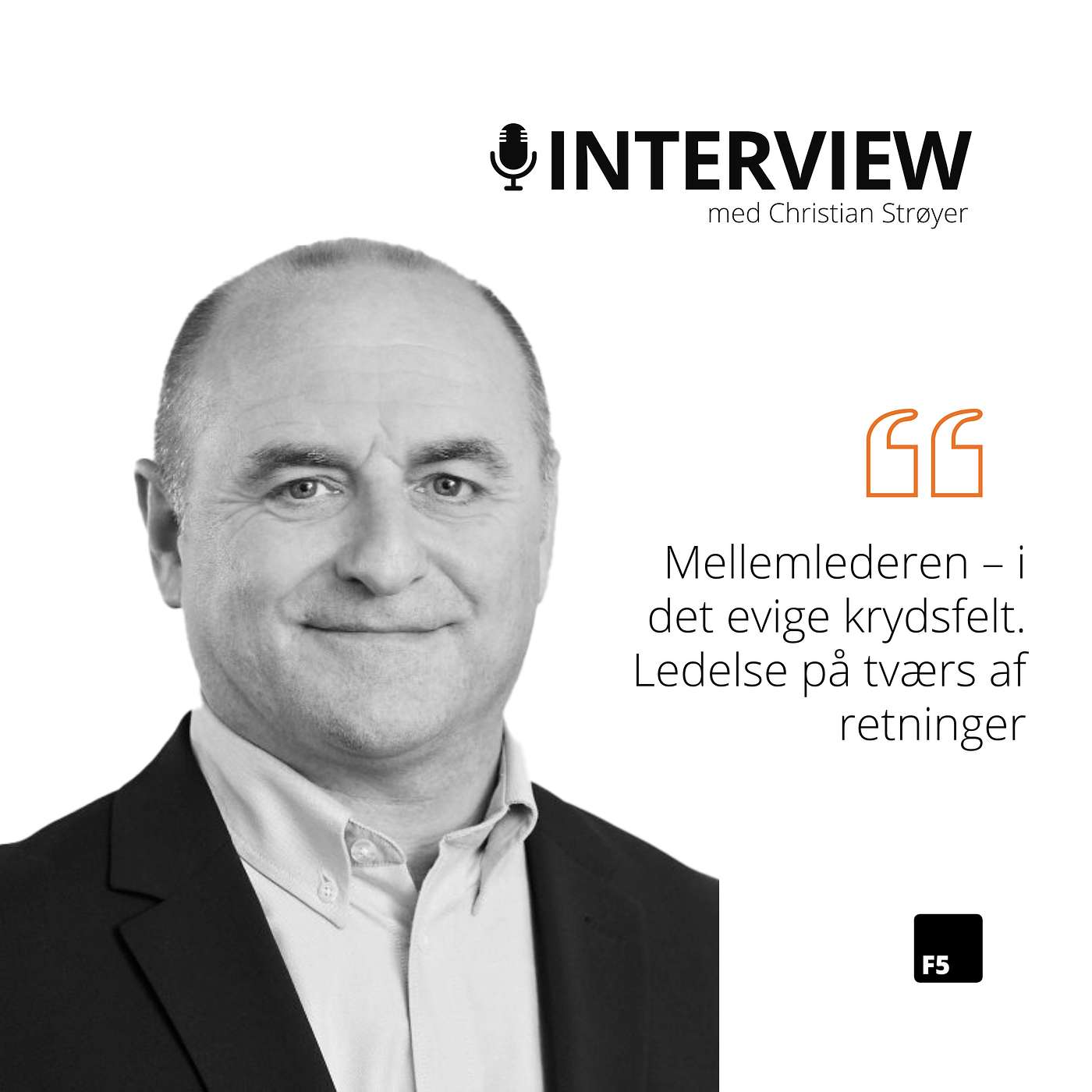 Mellemlederen – i det evige krydsfelt. Ledelse på tværs af retninger – interview med Christian Strøyer