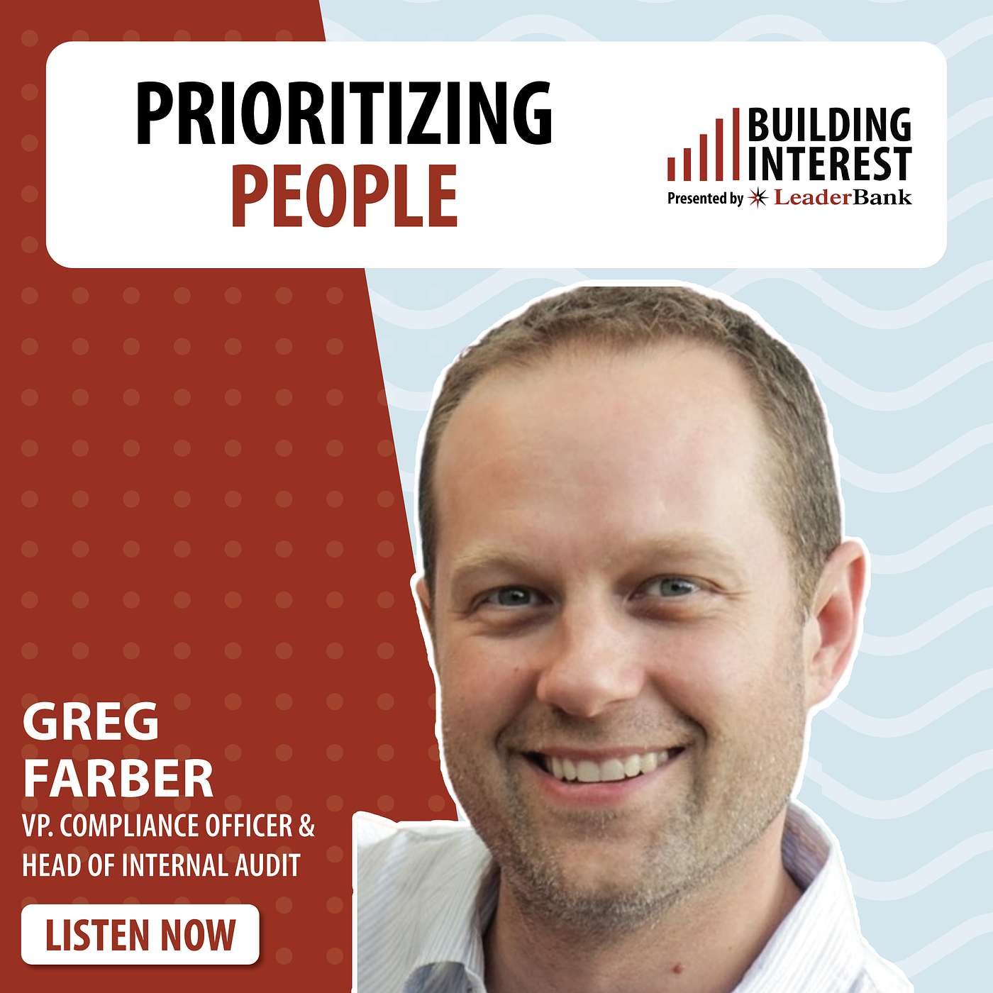 Building Interest Podcast – Ep 33: Prioritizing People with Greg Farber