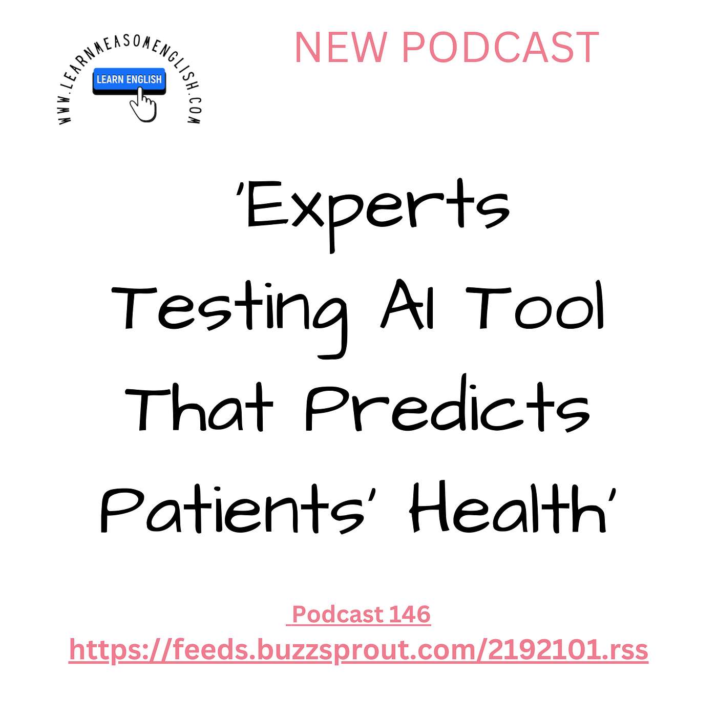 cover of episode Daily English News 146 'Experts Testing AI Tool That Predicts Patients' Health'