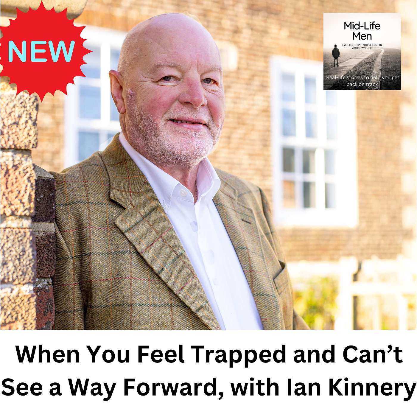 When You Feel Trapped and Can’t See a Way Forward, with Ian Kinnery