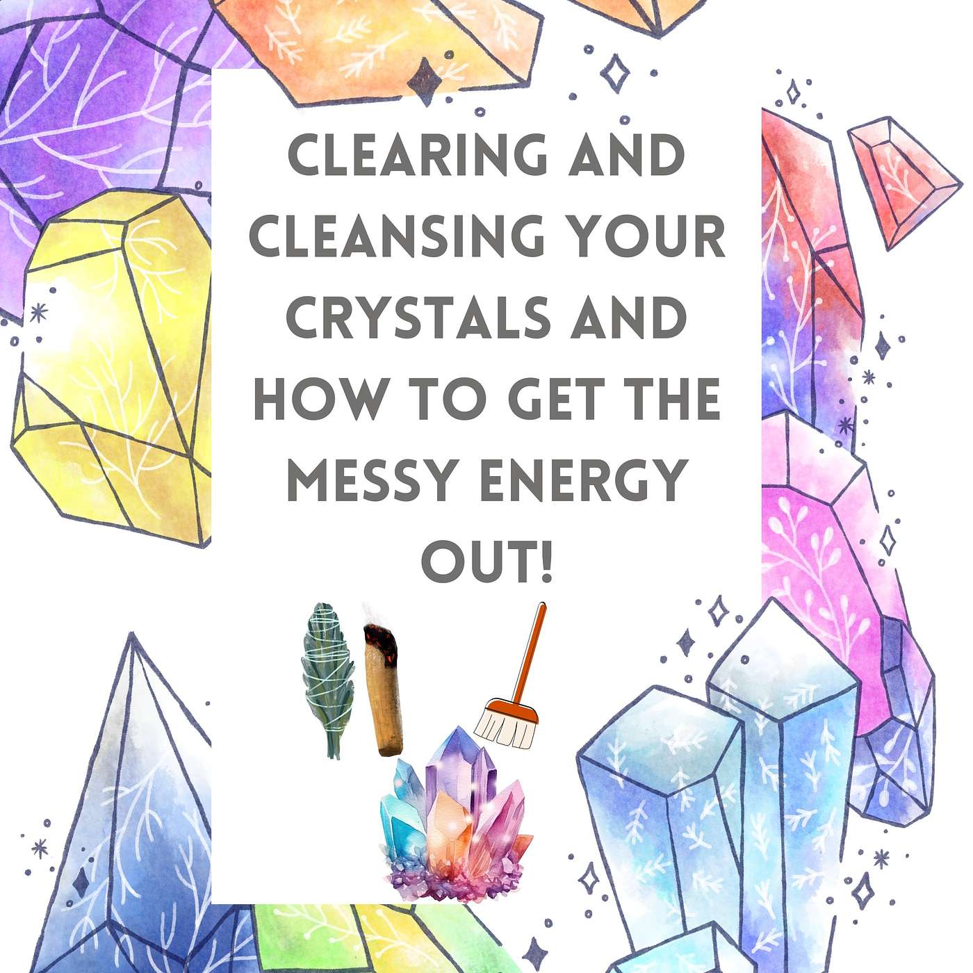 Cleansing and Clearing your Crystals and Getting All that Messy Energy Out episode artwork