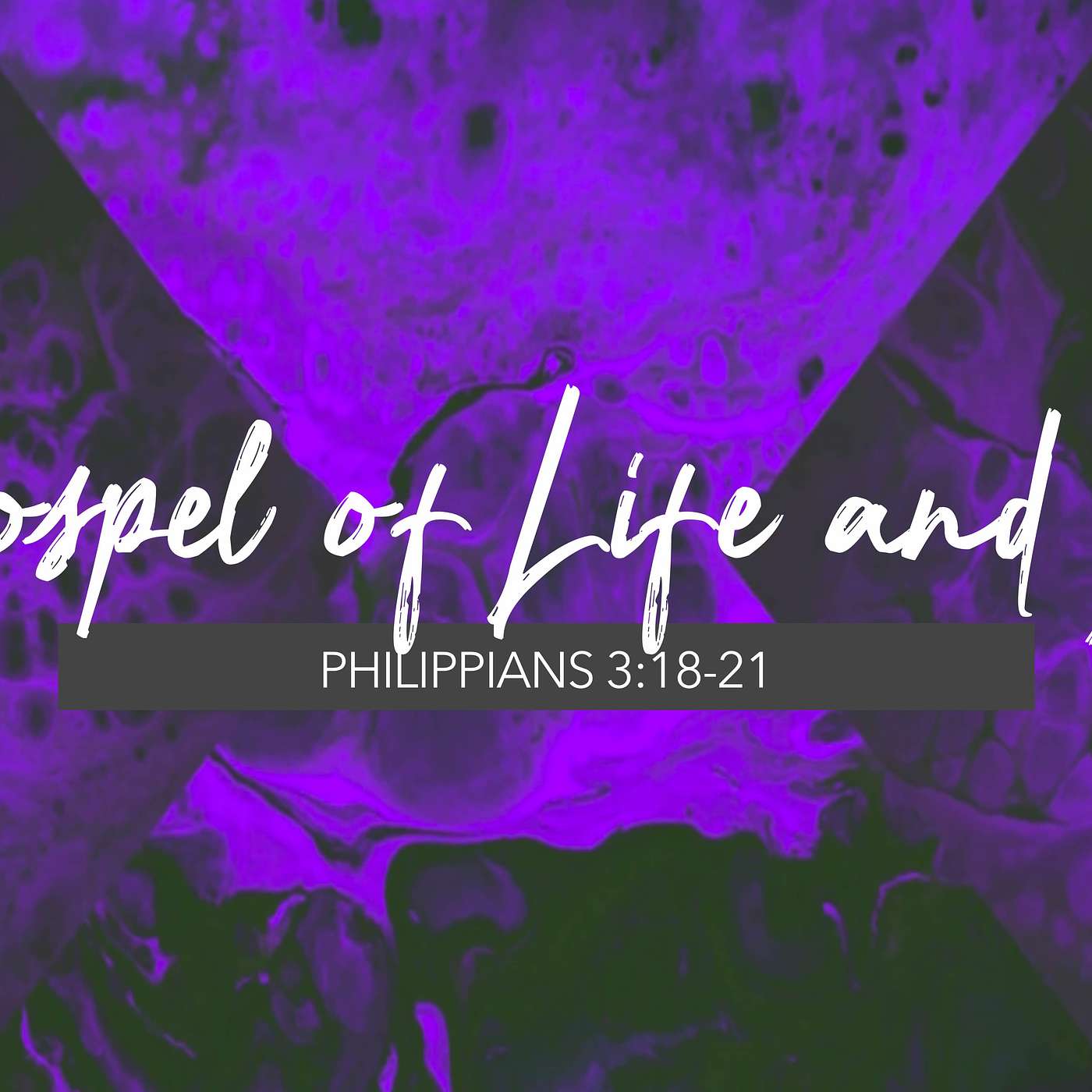 The Gospel of Life and Death: Philippians 3:18-21