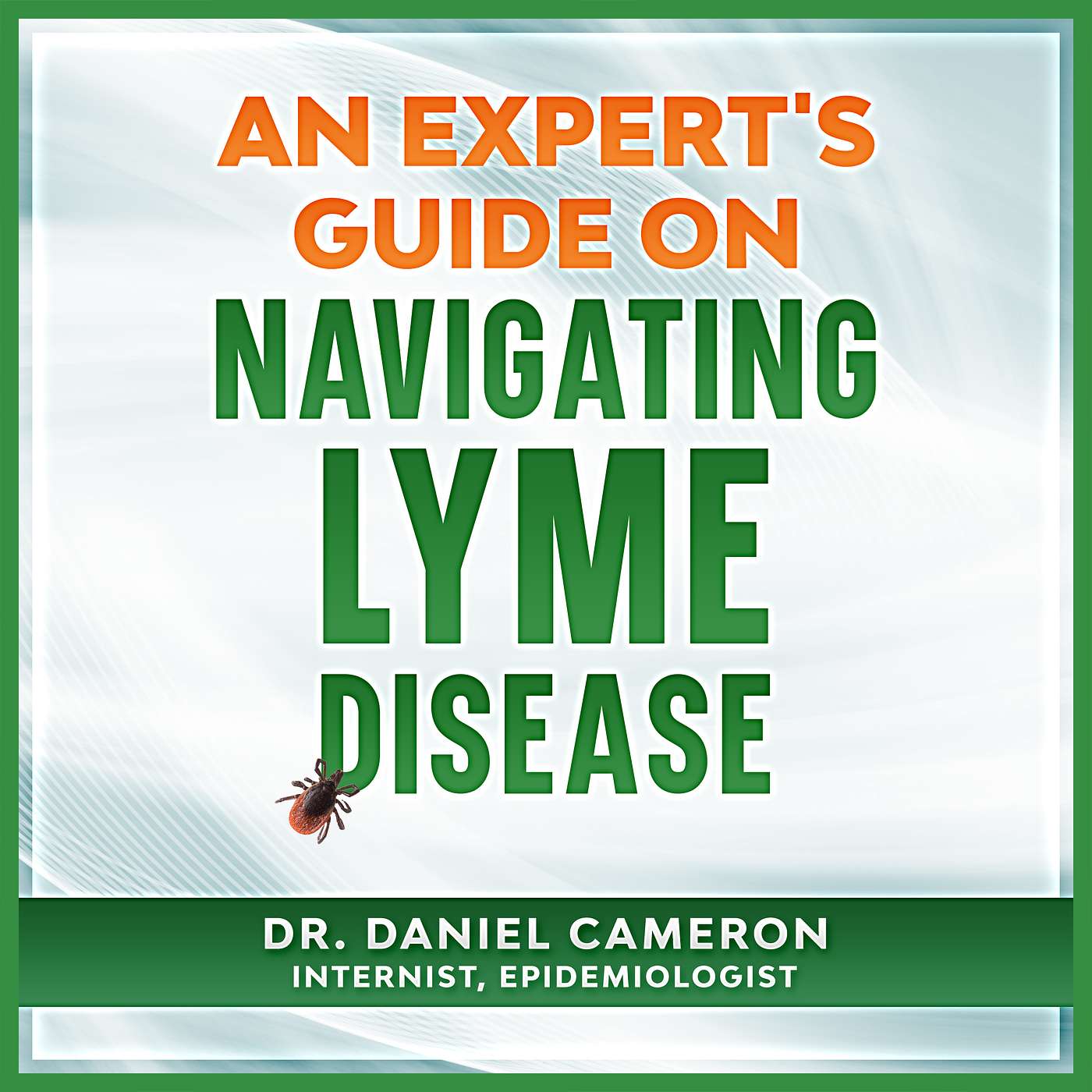 Inside Lyme Podcast with Dr. Daniel Cameron