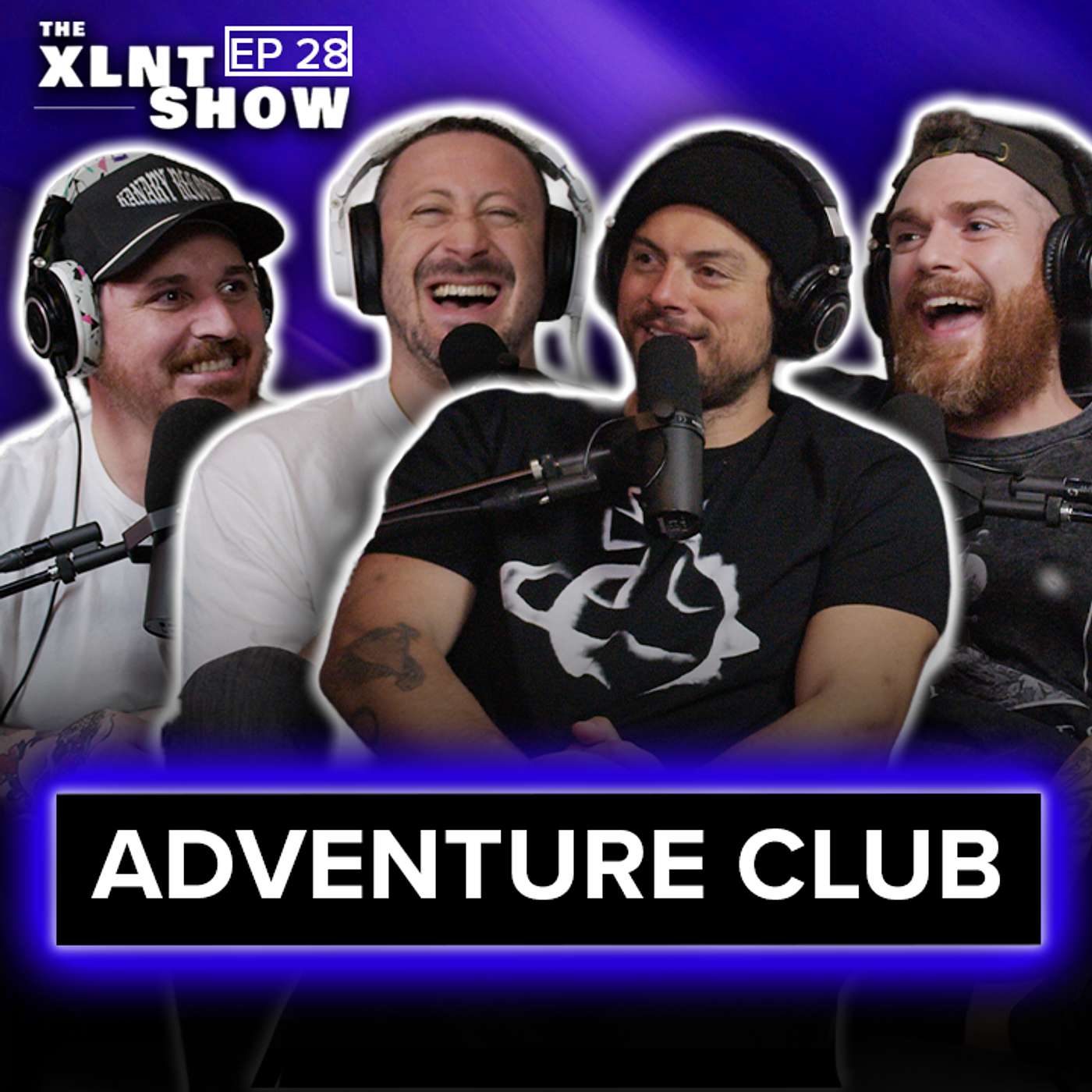 Adventure Club | The XLNT Show #28