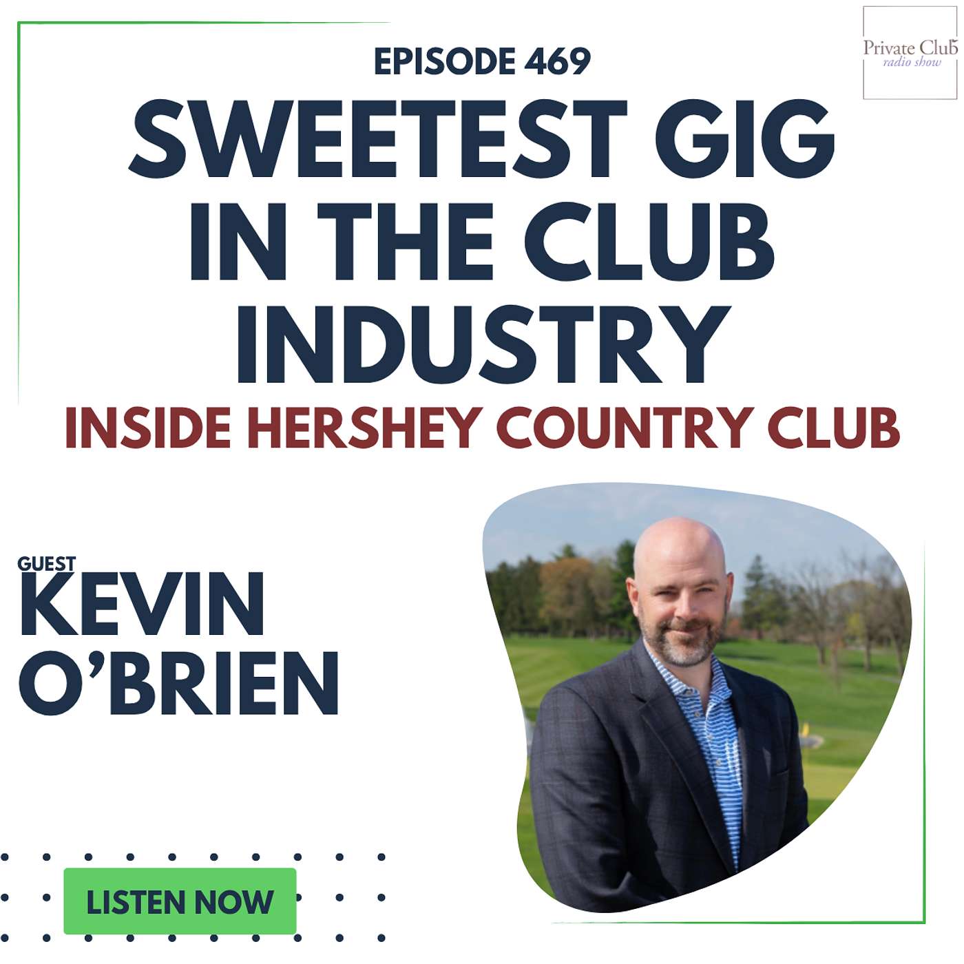 469: Sweetest Gig in Clubs - BTS At Hershey Country Club w/ Kevin O'Brien