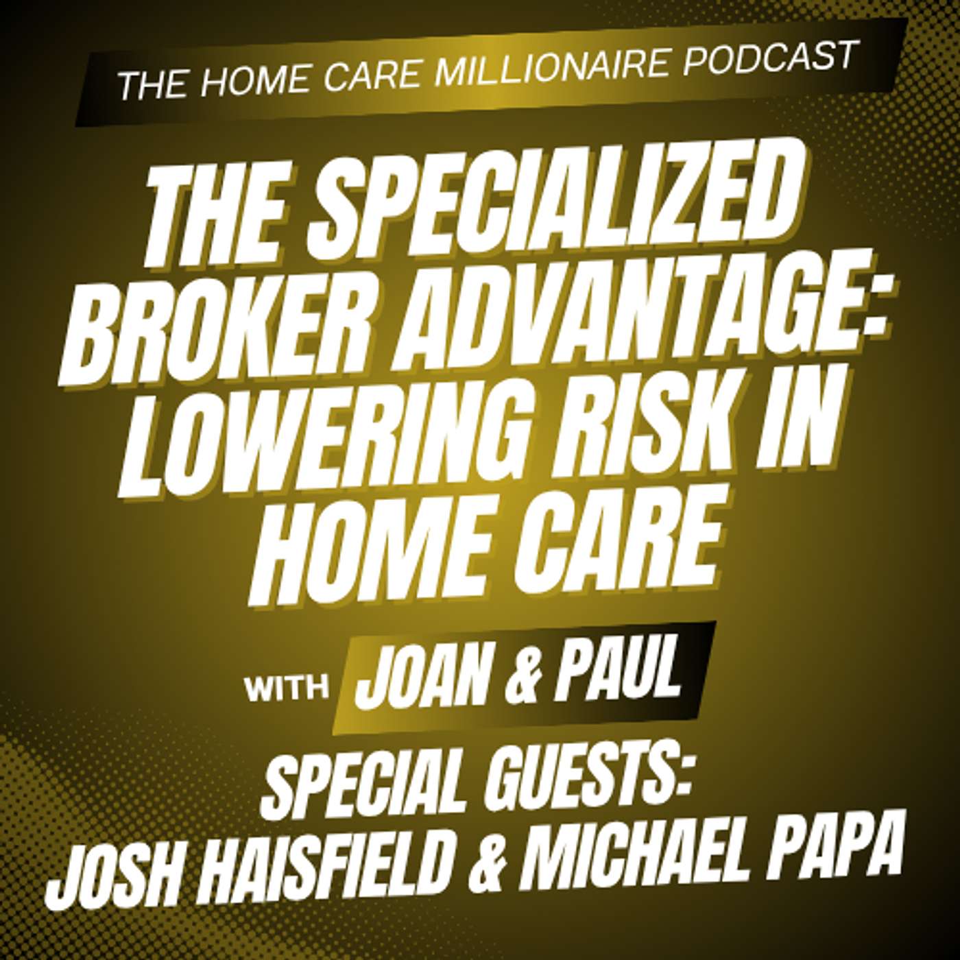 The Specialized Broker Advantage: Lowering Risk in Home Care episode artwork