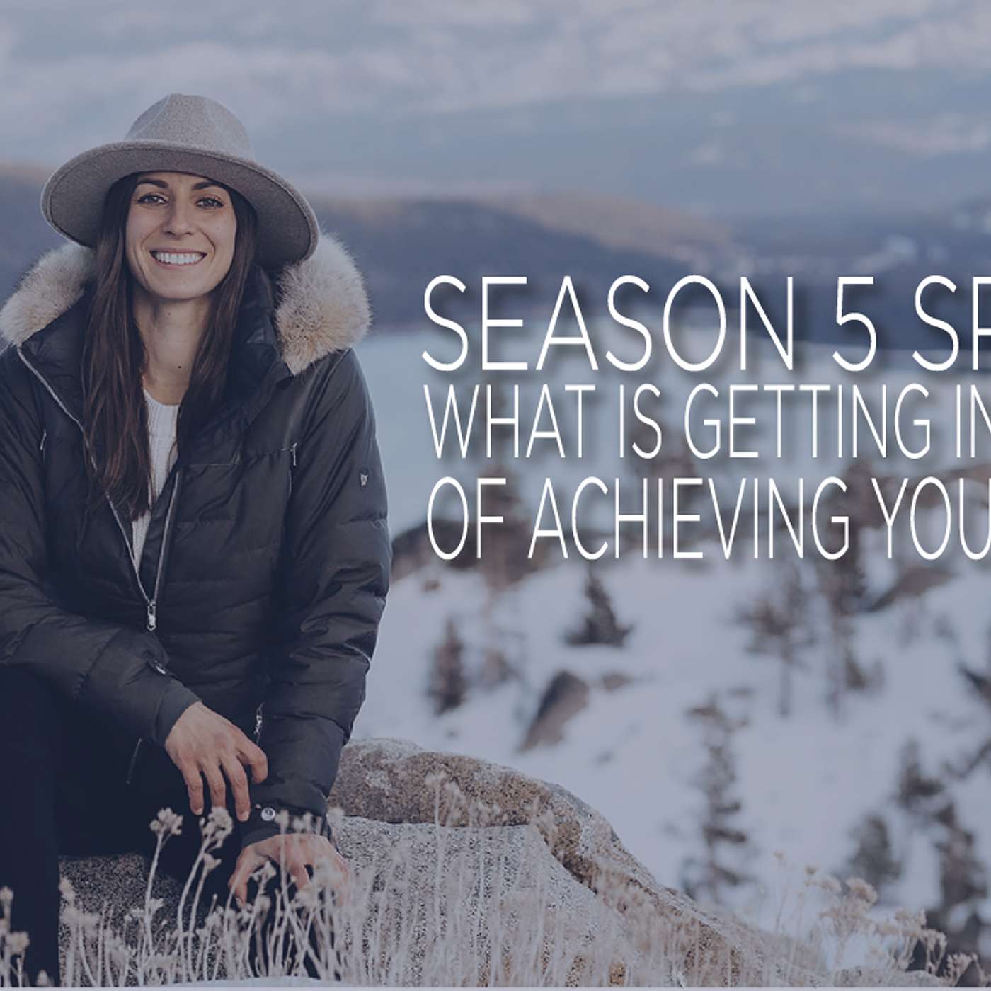 SPECIAL: What Is Getting In The Way Of Achieving Your Goals? (Season 5 Kick-Off) episode artwork