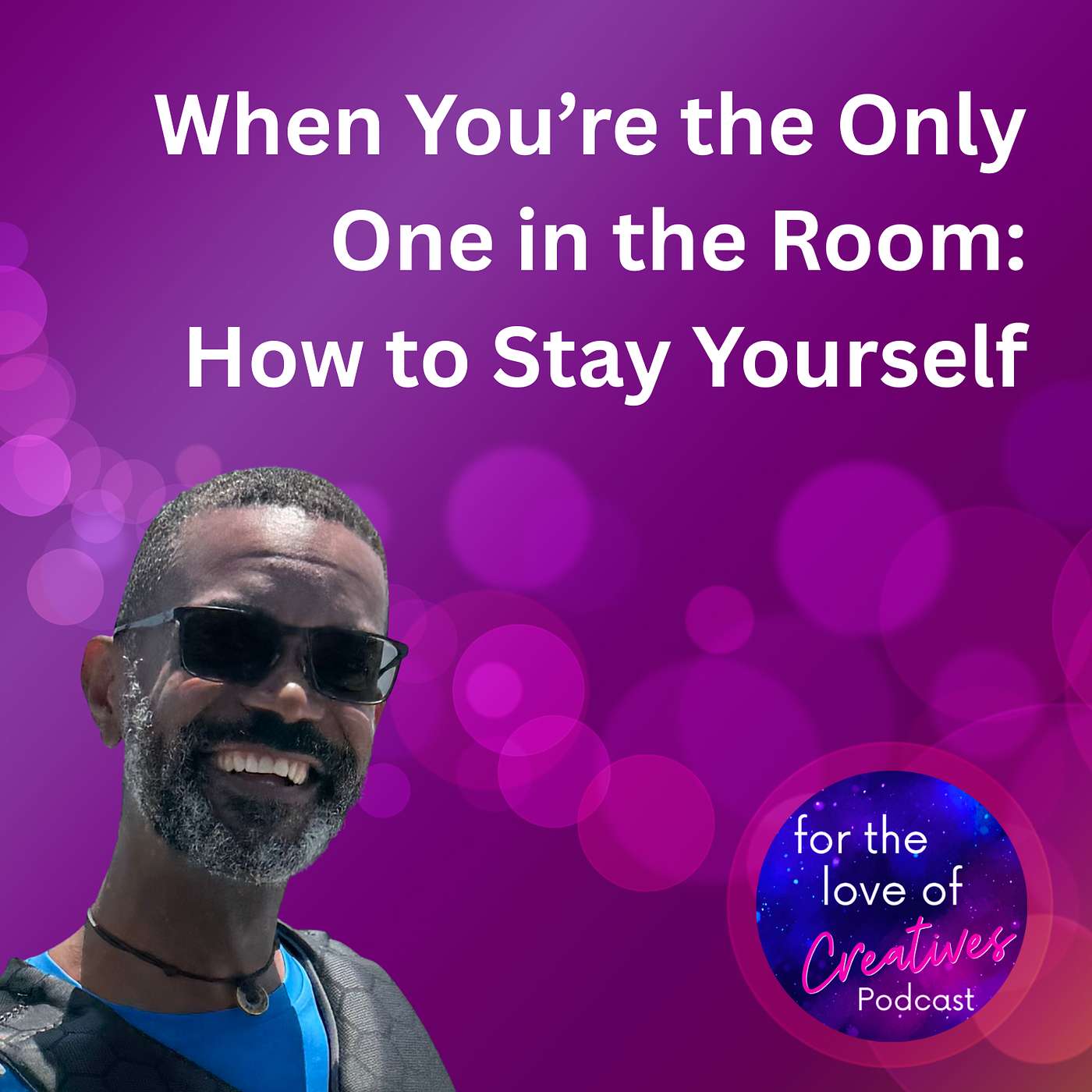 #090: When You’re the Only One in the Room: How to Stay Yourself