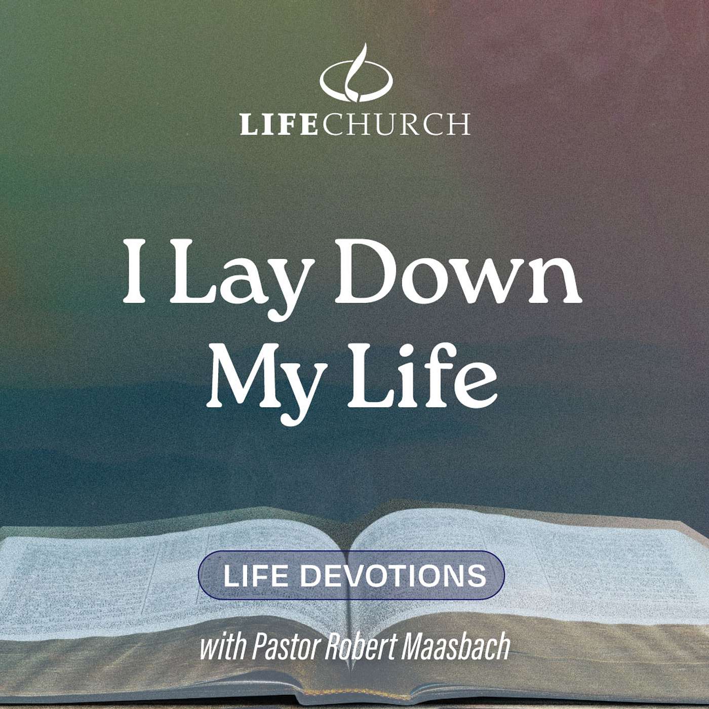 I Lay Down My Life - 18.5.24