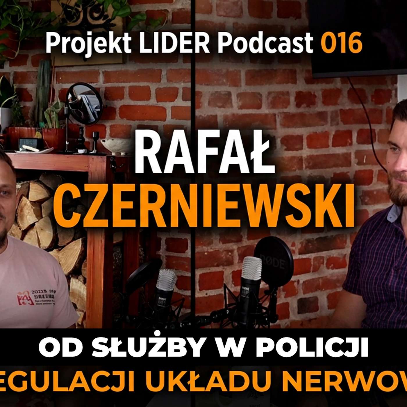 Projekt LIDER Podcast 016: Rafał Czerniewski. Od służby w Policji do regulacji układu nerwowego episode artwork