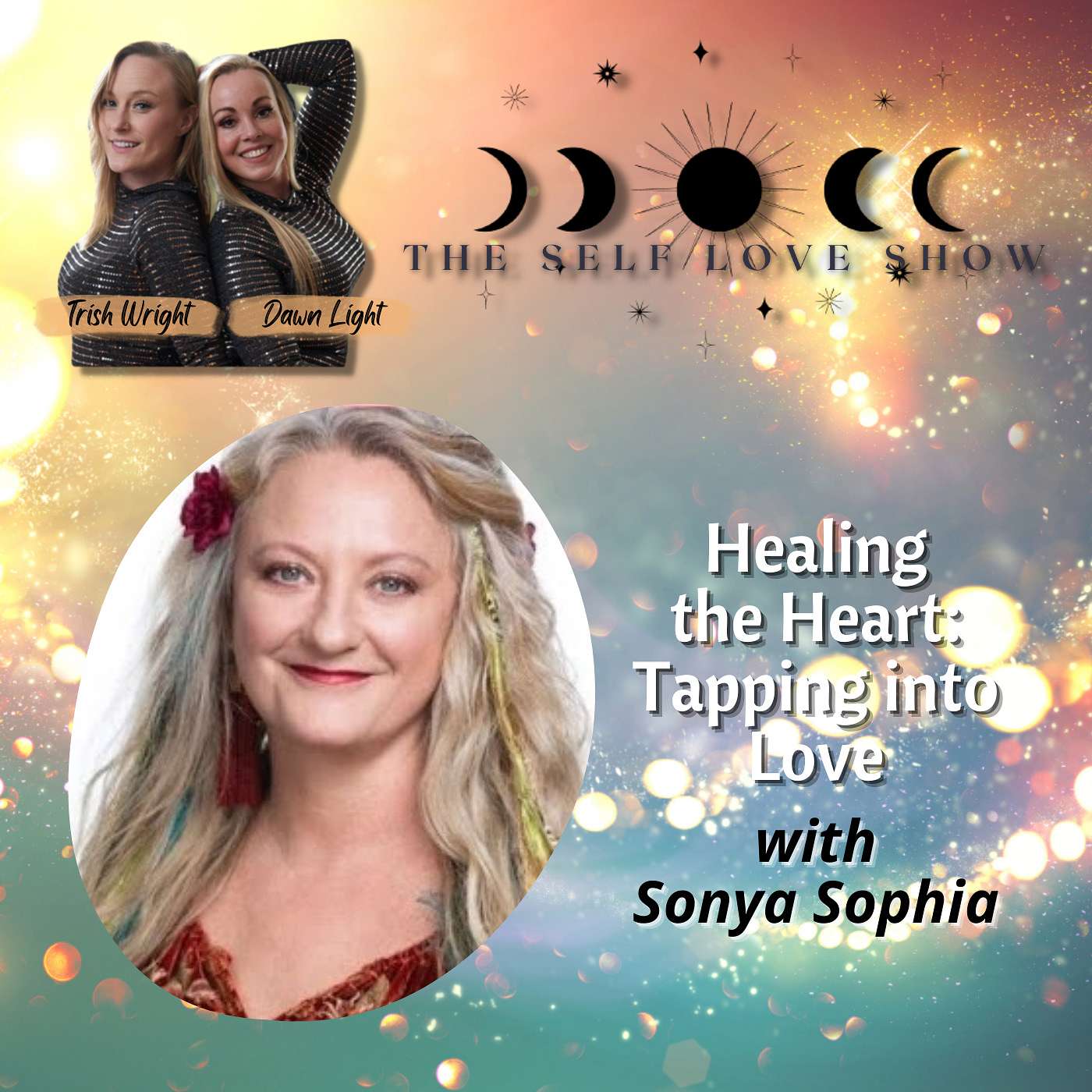 Healing the Heart: Tapping into Love with Sonya Sophia