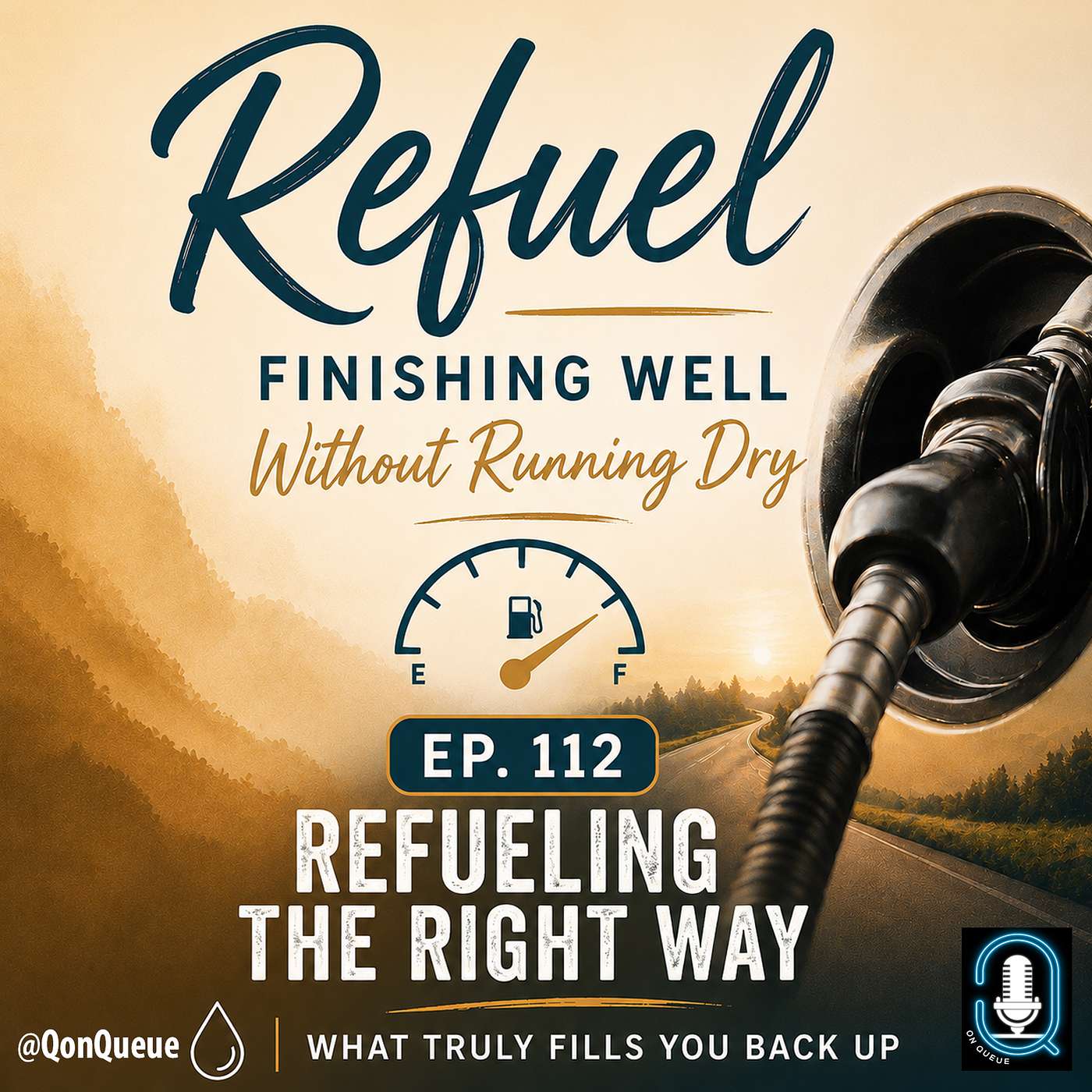 Q on Queue 112: Refueling the Right Way