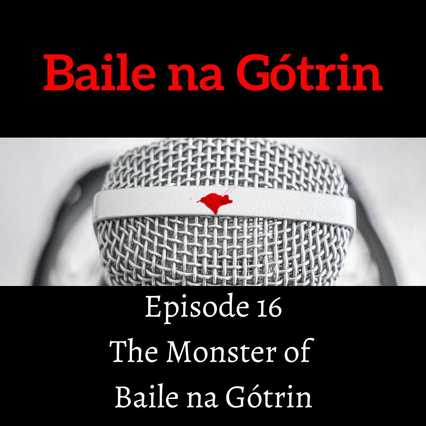 Baile na Gótrin 16: The Monster of Baile na Gótrin