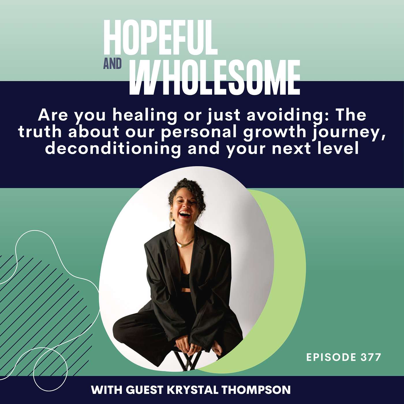 Are you healing or just avoiding? The truth about our personal growth journey, deconditioning and your next level with Krystal Thompson