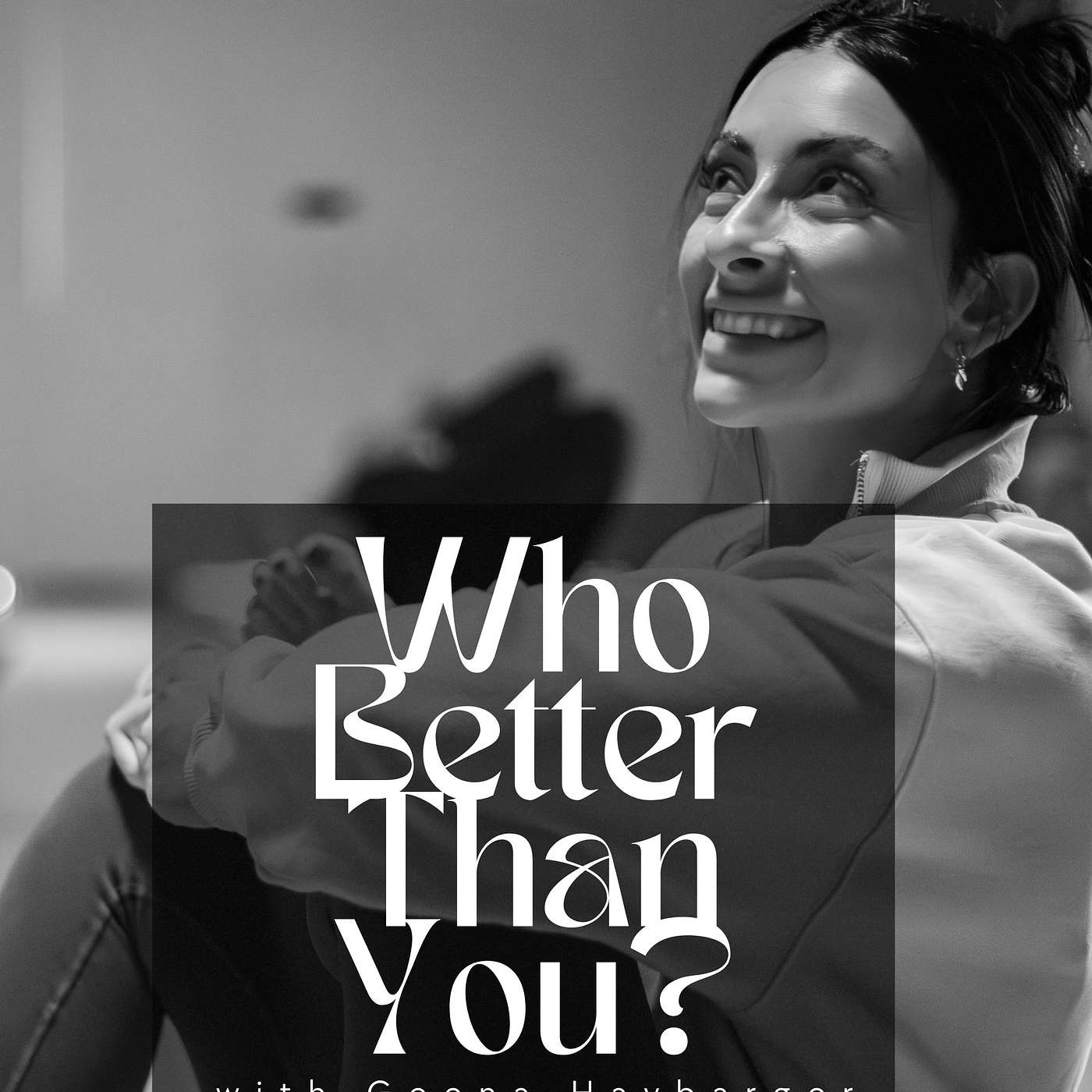 Who Better Than You? Podcast
