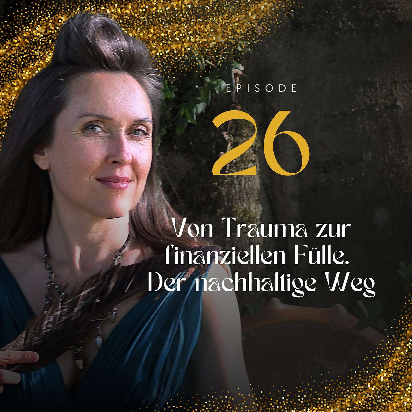 Von Trauma zur finanziellen Fülle. Der nachhaltige Weg episode artwork