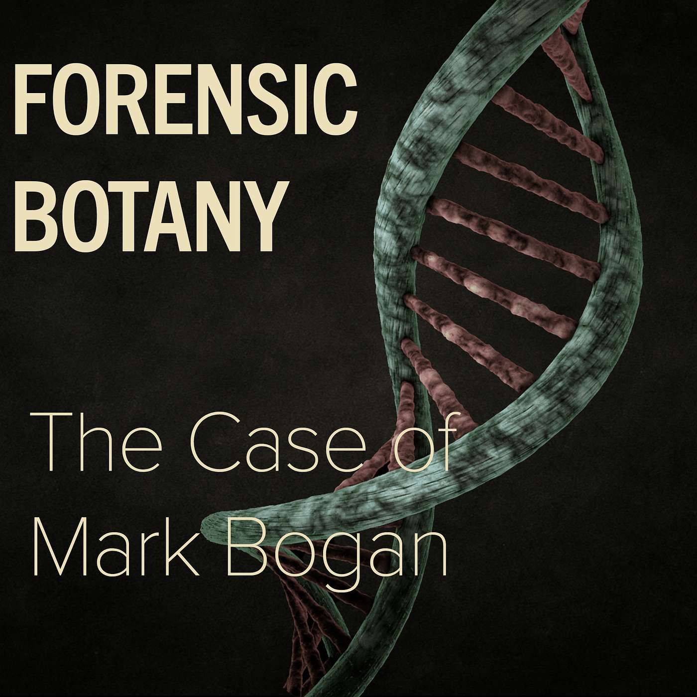 Forensic Botany - The Case of Mark Bogan