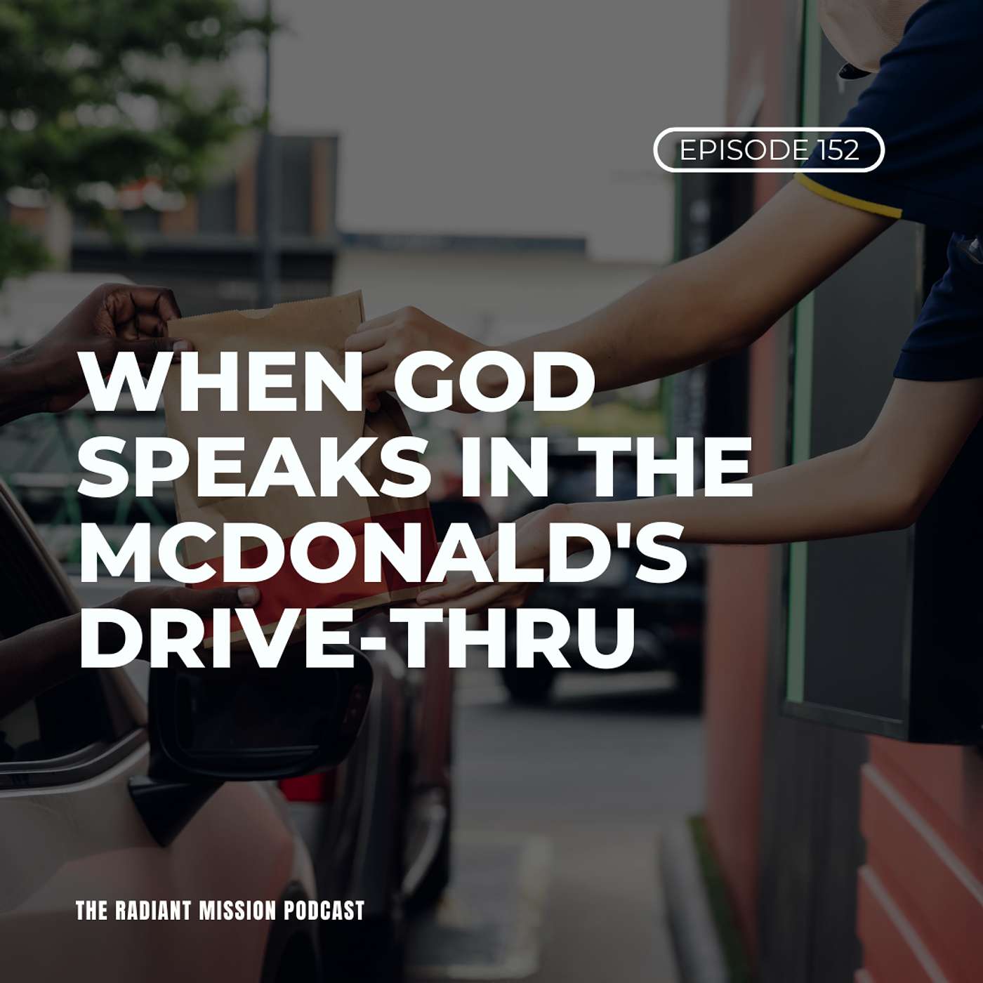152. When God Speaks in the McDonald's Drive-Thru