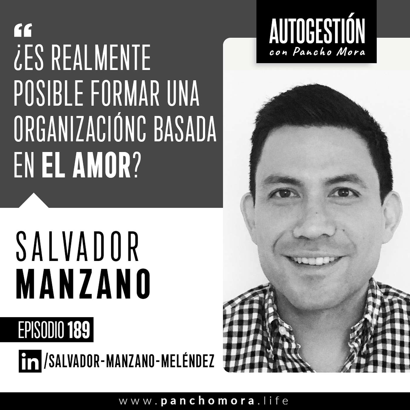 #189 Salvador Manzano - ¿Es realmente posible formar una organización basada en el amor?.