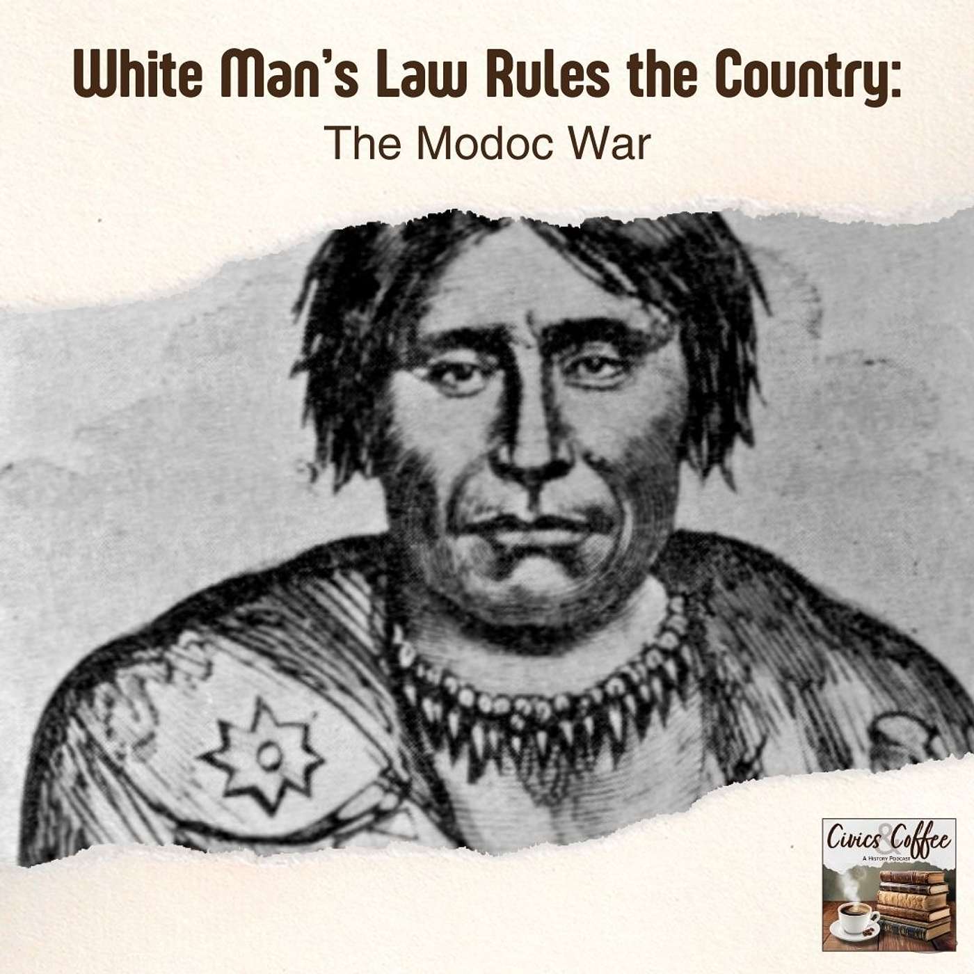 White Man’s Law Rules the Country: The Modoc War