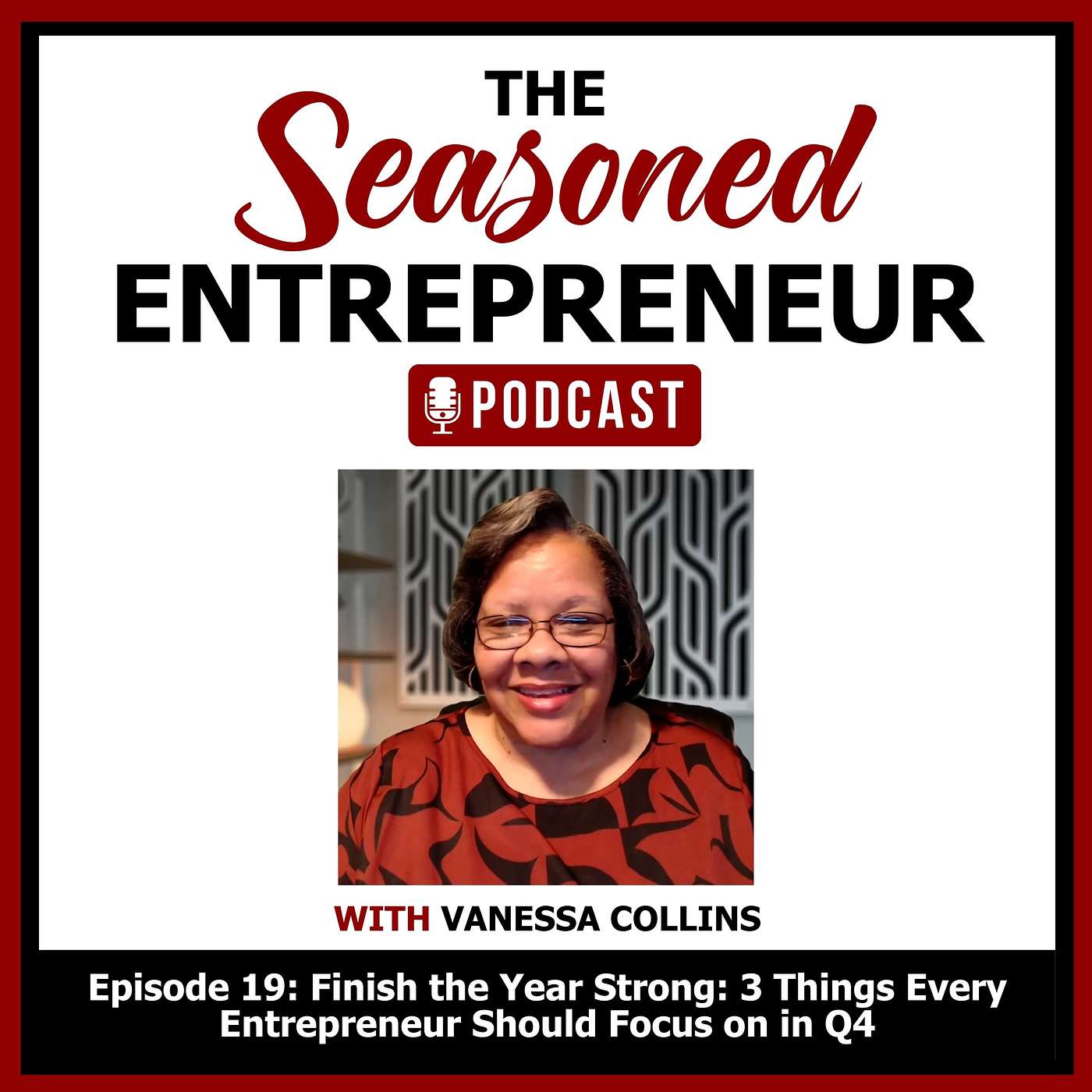 Finish the Year Strong: 3 Things Every Entrepreneur Should Focus on in Q4 episode artwork