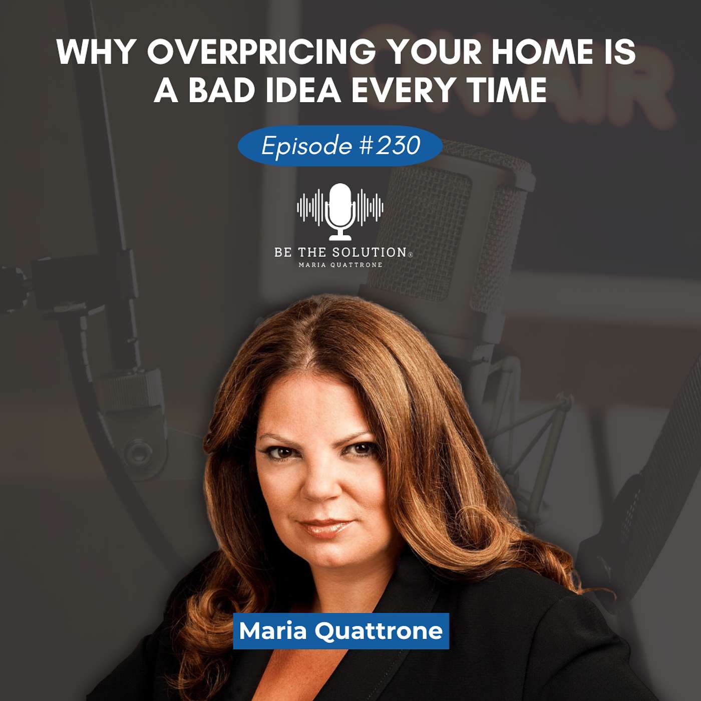 230. Why Overpricing Your Home is a Bad Idea Every Time