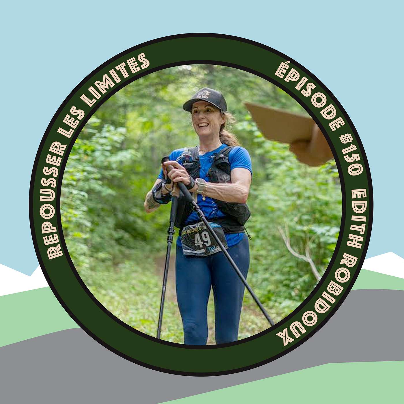 #150 - Edith Robidoux - Co-Gagnante de l’Ultra-trail des Chic-Chocs 100 miles