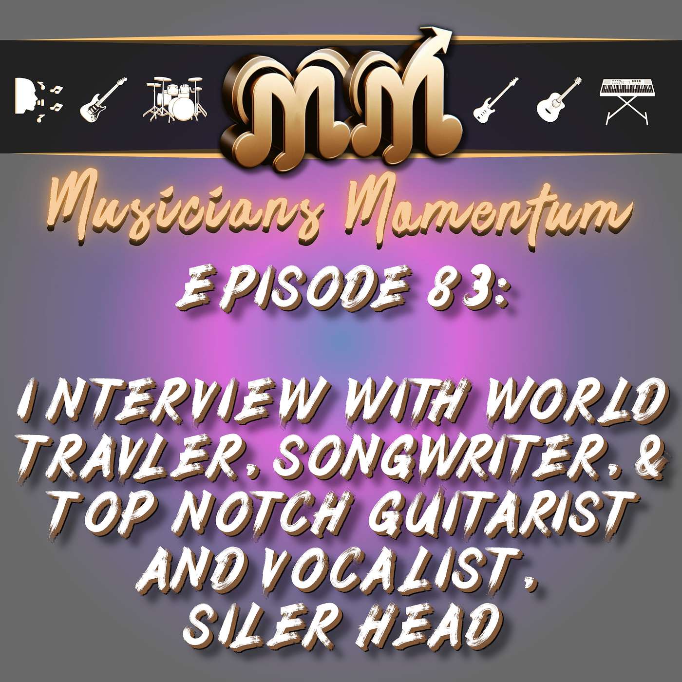 Episode 83:  Interview with World Traveler, Top Notch Guitar Player, & Singer/Songwriter, Siler Head Episode 83:  Interview with World Traveler, Top Notch Guitar Player, & Singer/Songwriter, Siler Head