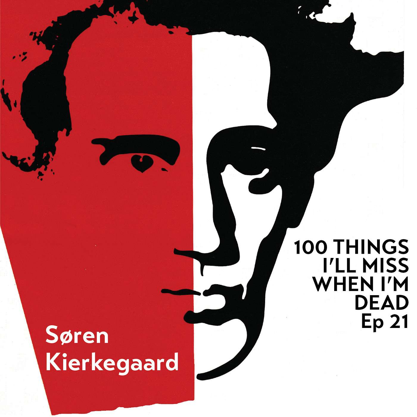 75 - In Praise of Søren Kierkegaard - Ep 21