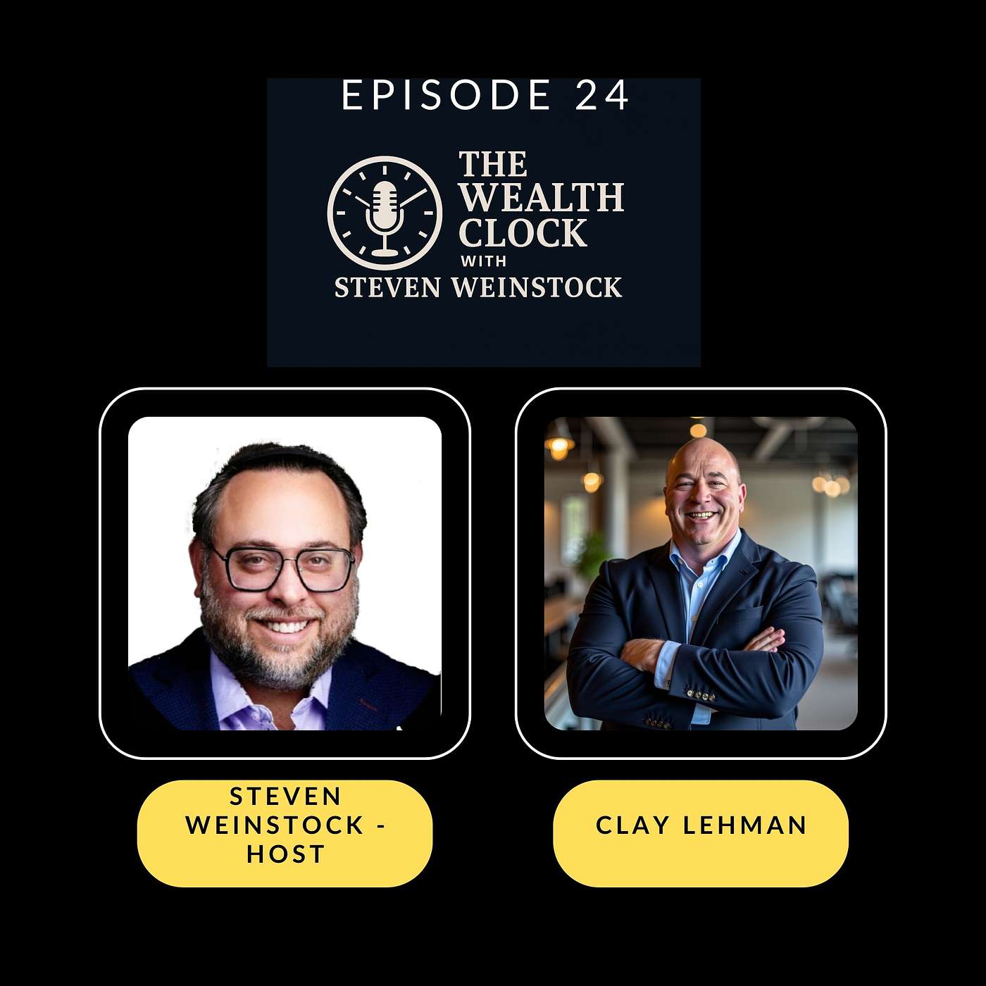 The Wealth Clock Podcast — Real Estate, Passive Income, and Wealth Strategies with Steven Weinstock