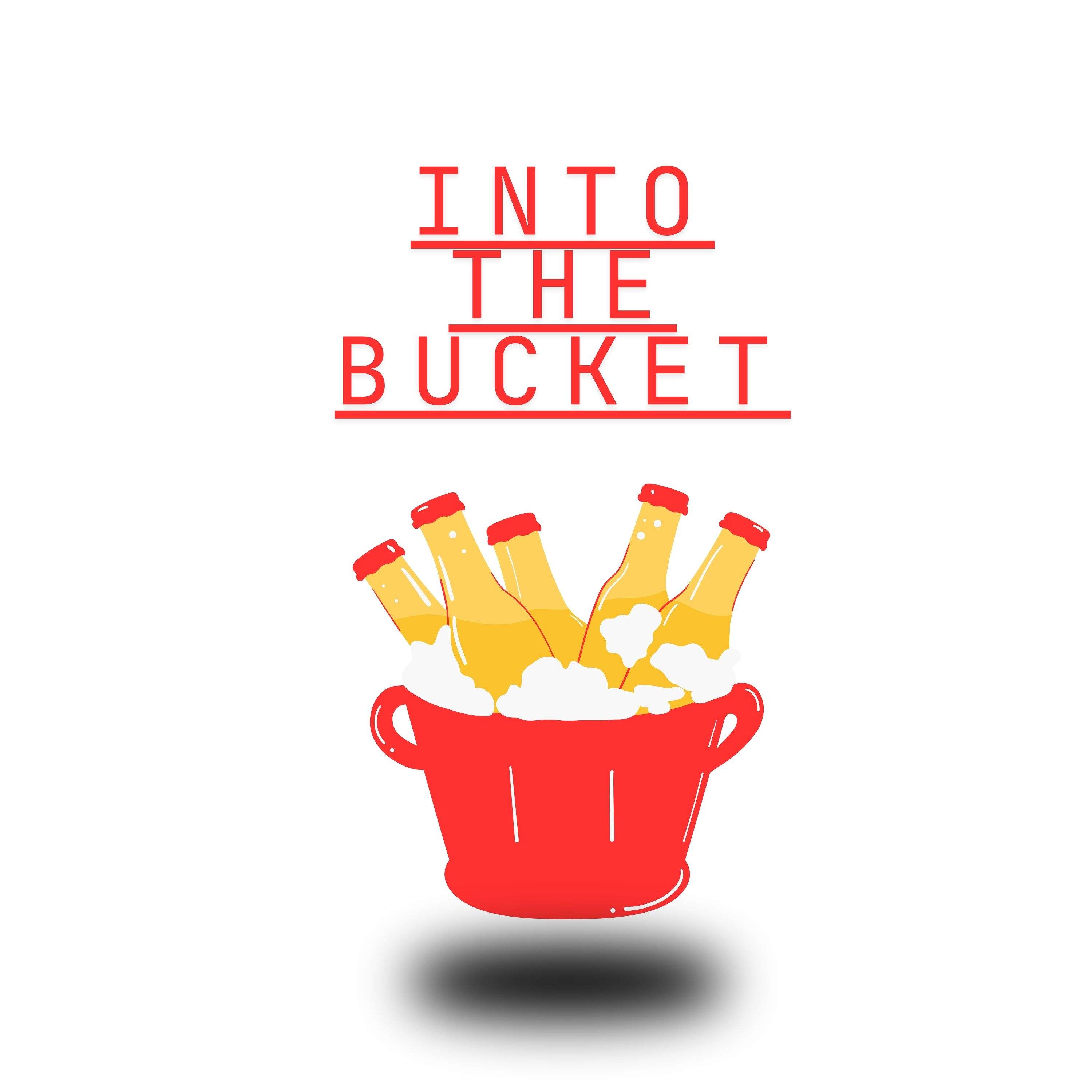 Into "The Bucket" Podcast.