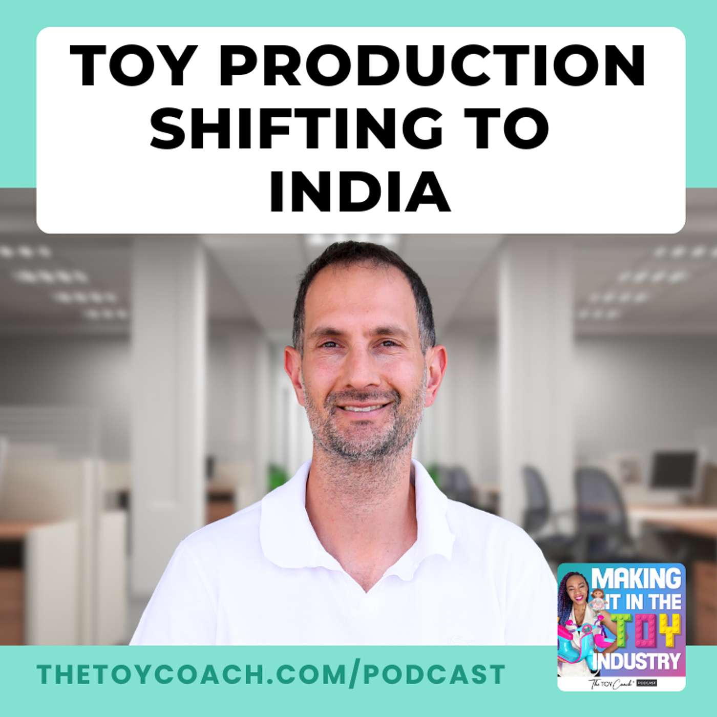 #282: Why Toy Companies Are Switching to Manufacturing in India with Joshua Punin